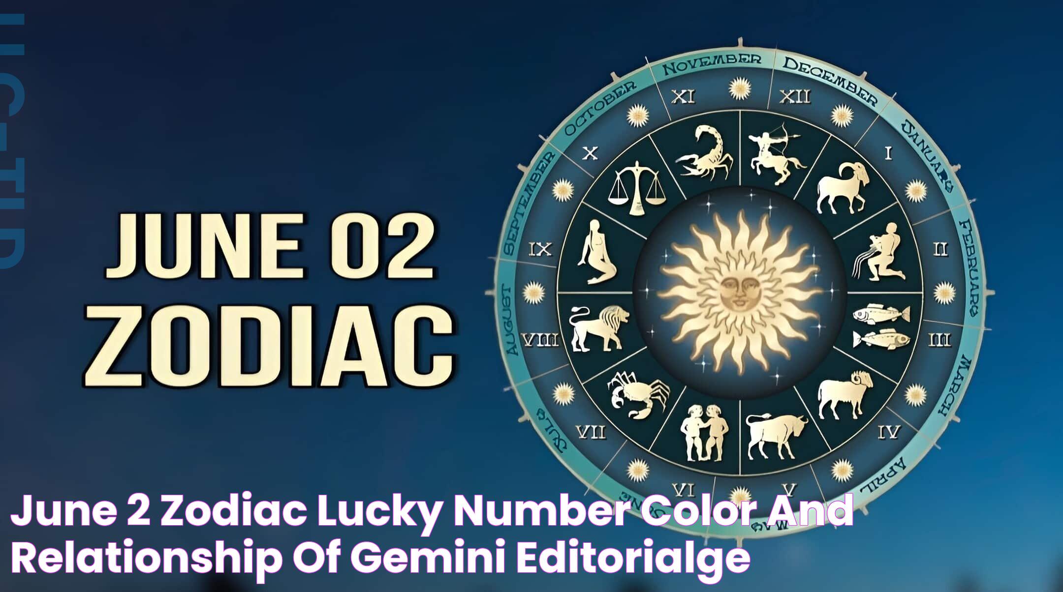 June 2 Zodiac Lucky Number, Color and Relationship of Gemini Editorialge