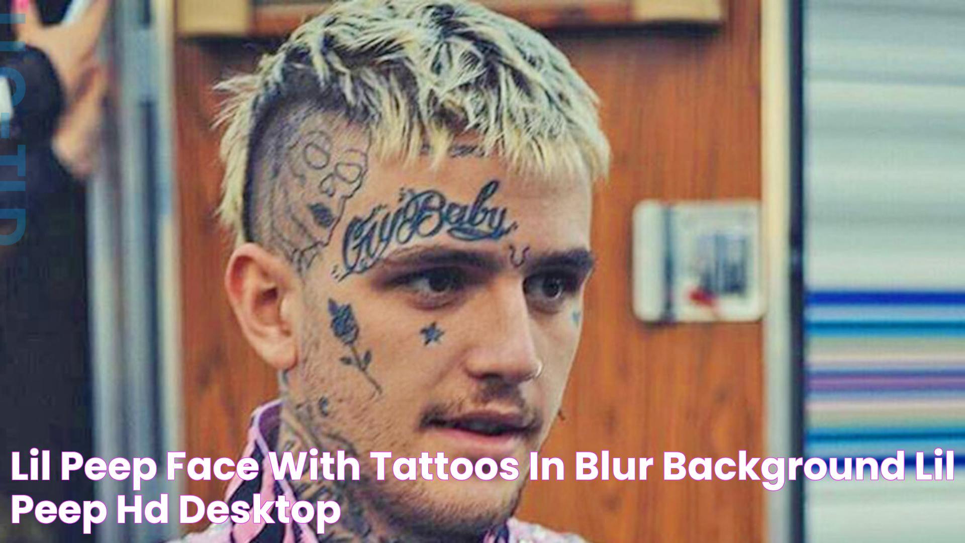 Lil Peep Face With Tattoos In Blur Background Lil Peep HD desktop