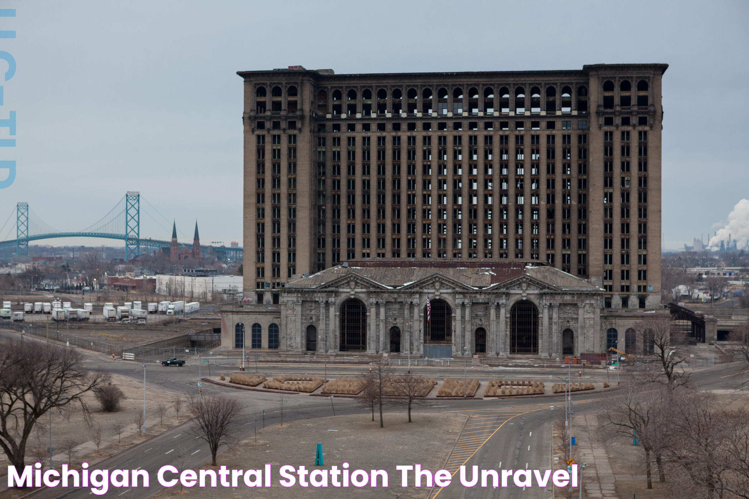 Michigan Central Station The Unravel