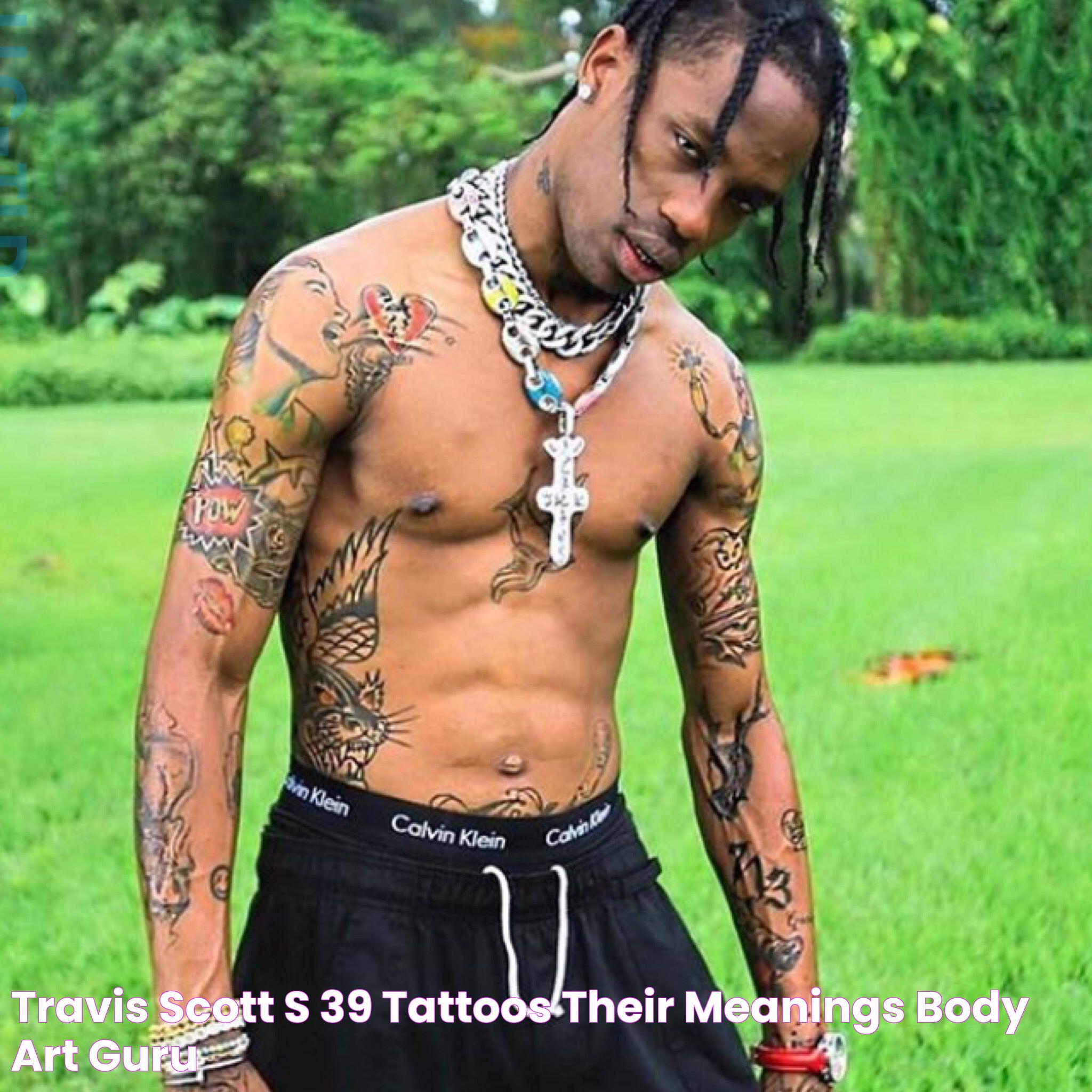 Travis Scott's 39 Tattoos & Their Meanings Body Art Guru