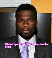 50 Cent And Chelsea: A Tale Of Fame And Friendship