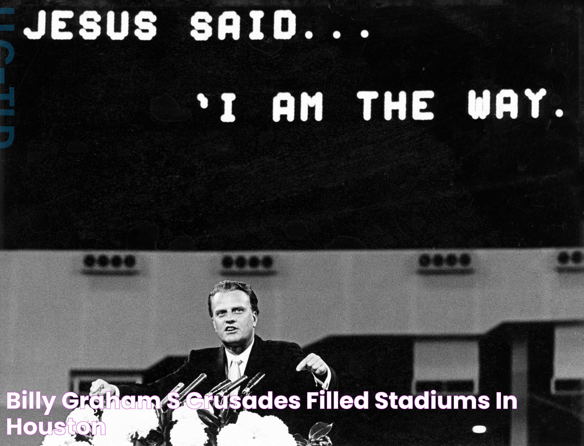 Billy Graham's crusades filled stadiums in Houston