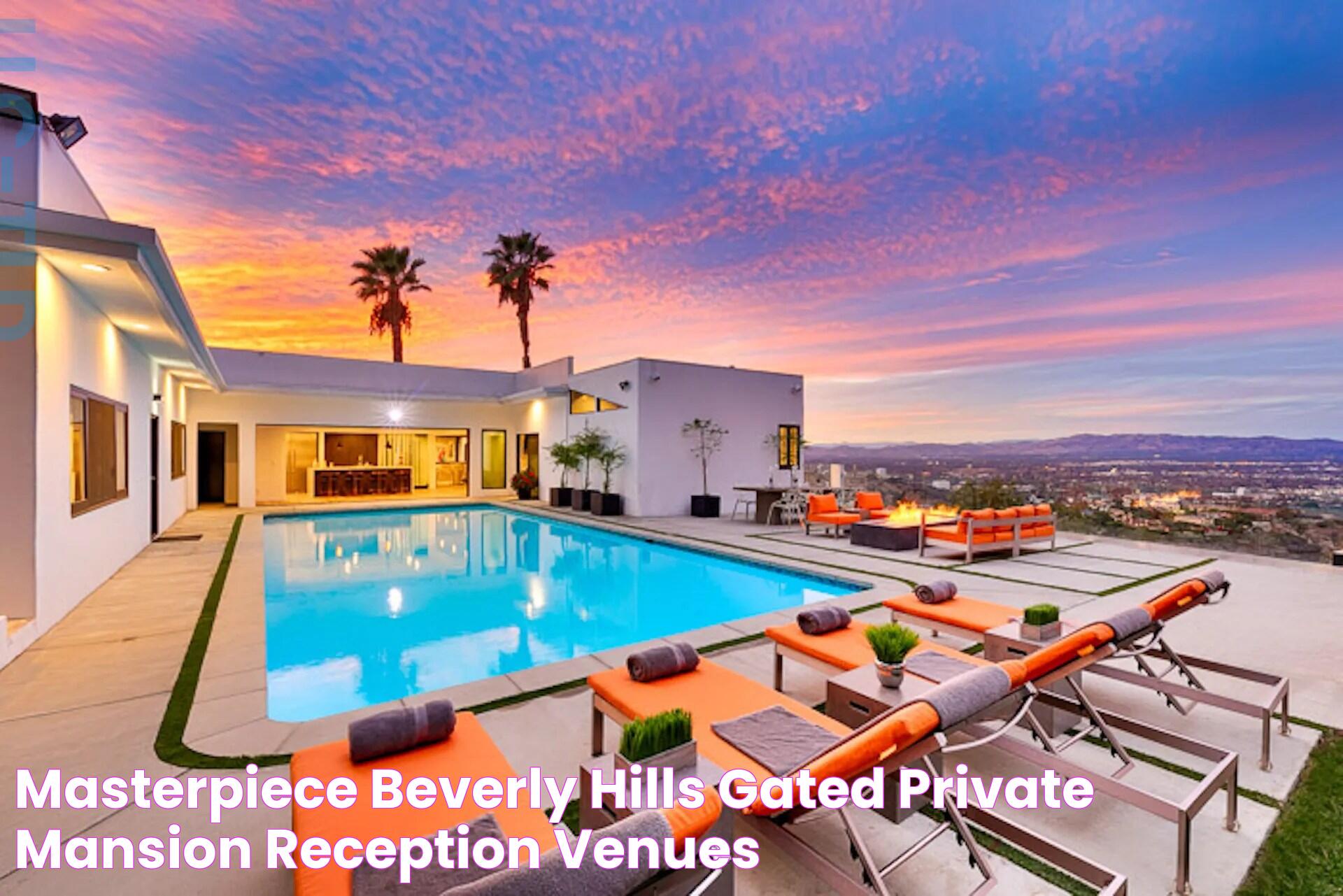 Masterpiece Beverly Hills Gated Private Mansion Reception Venues