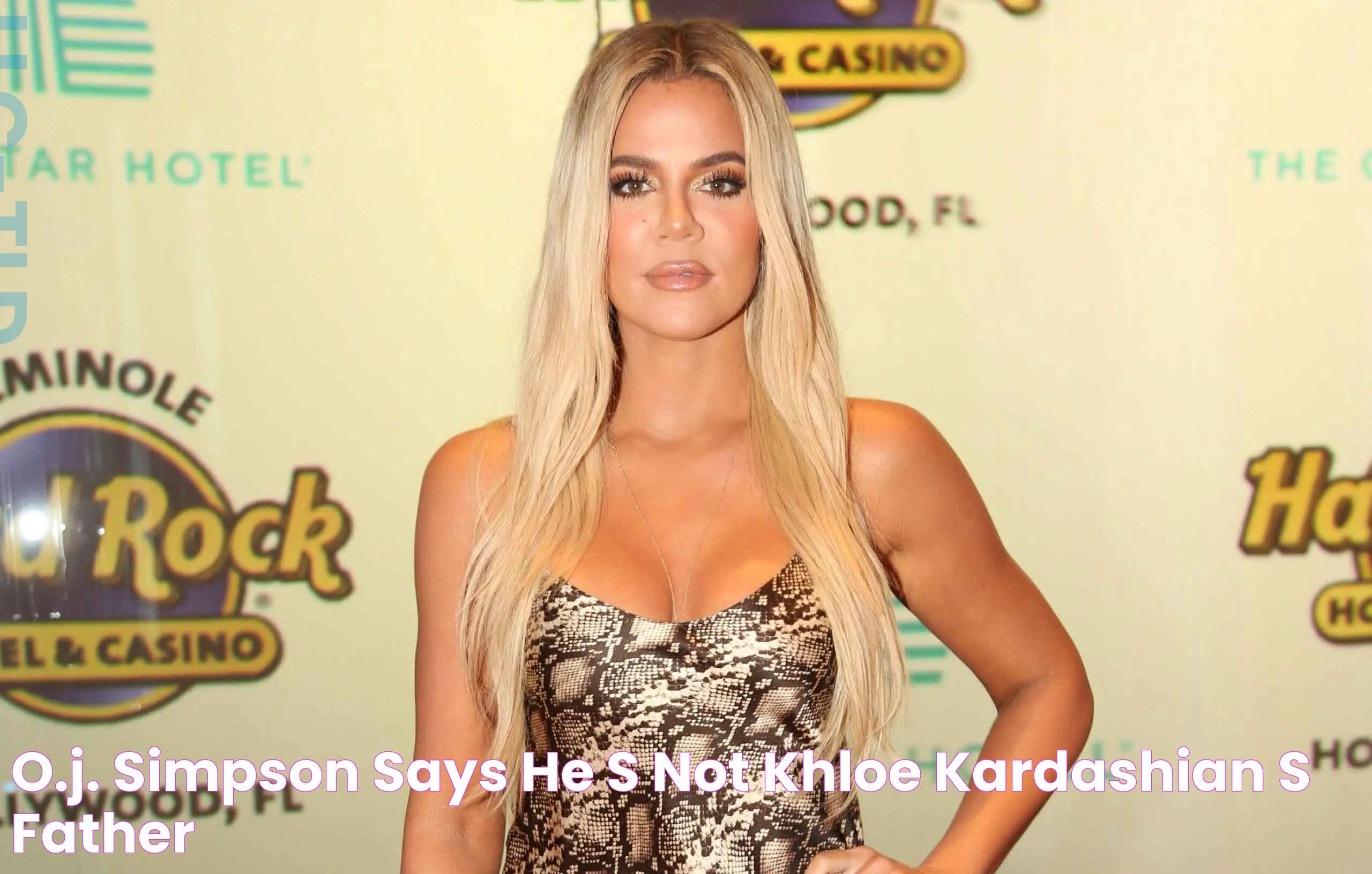 Khloe Kardashian's Paternity Mystery: The O.J. Simpson Connection