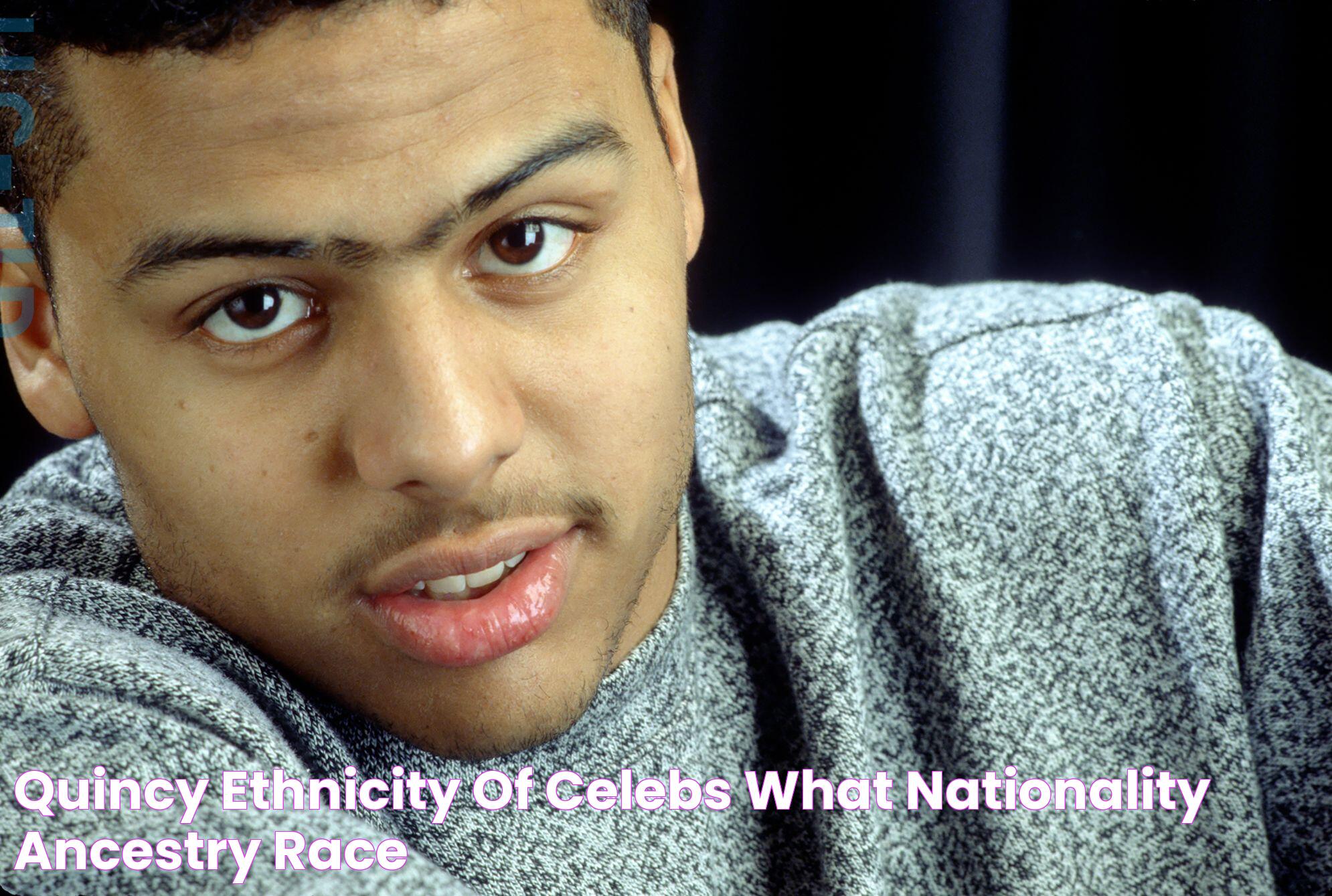 Quincy Ethnicity of Celebs What Nationality Ancestry Race