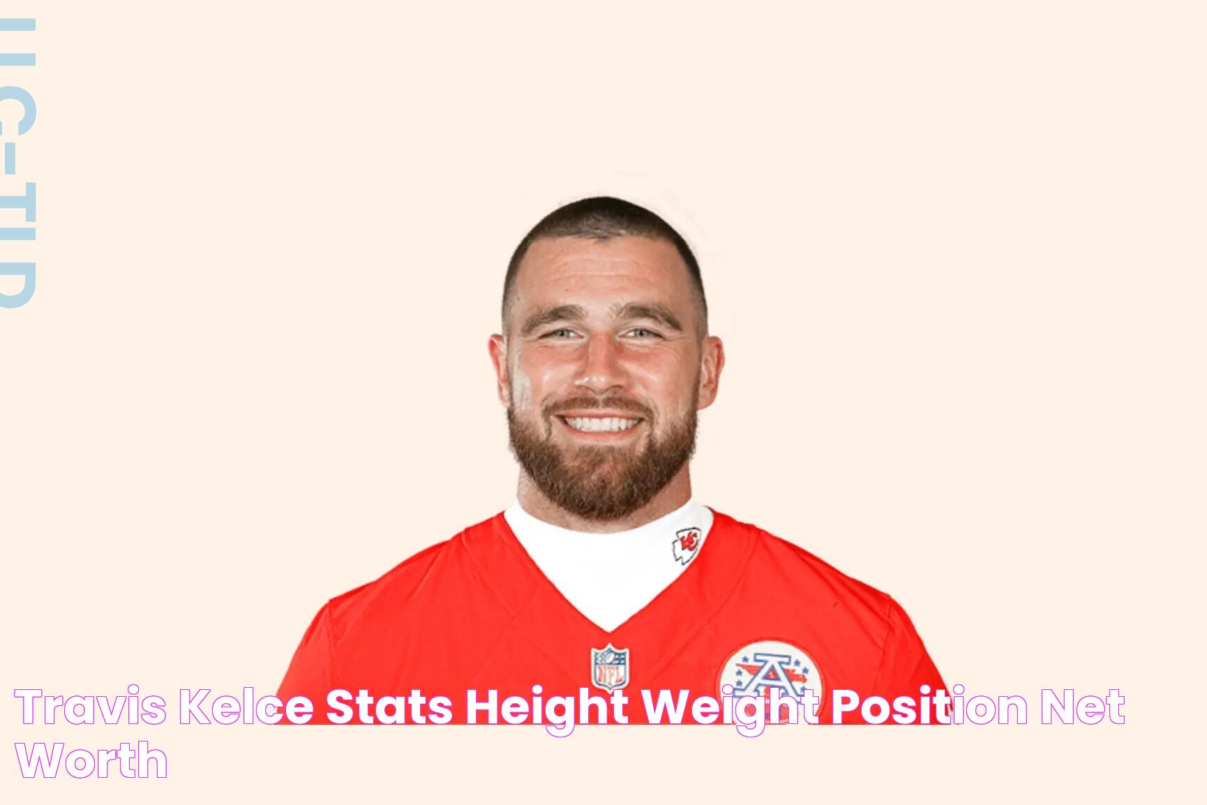 Travis Kelce Stats Height, Weight, Position, Net Worth