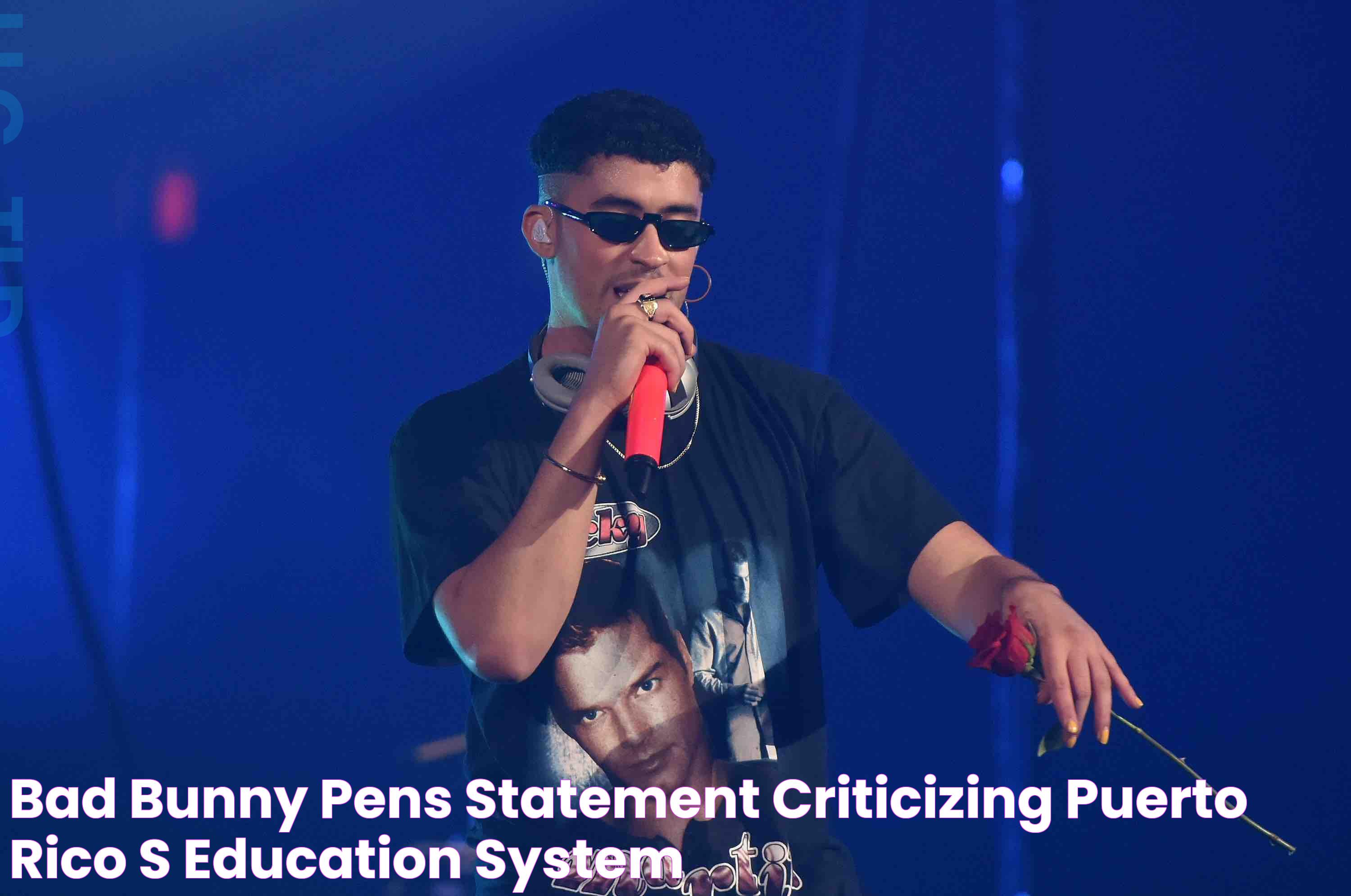 Bad Bunny Pens Statement Criticizing Puerto Rico’s Education System