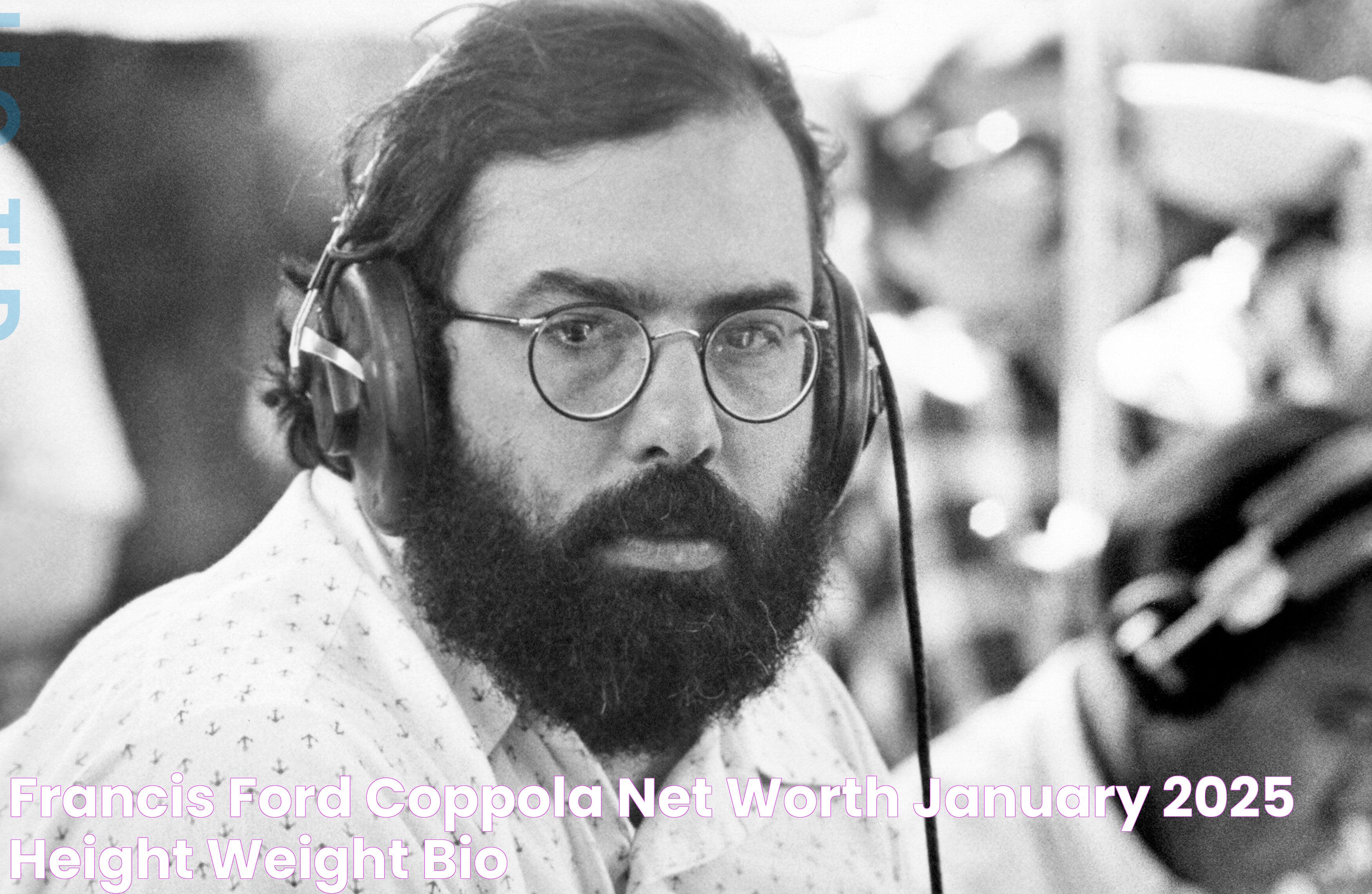 Francis Ford Coppola Net worth January 2025, Height, Weight, Bio