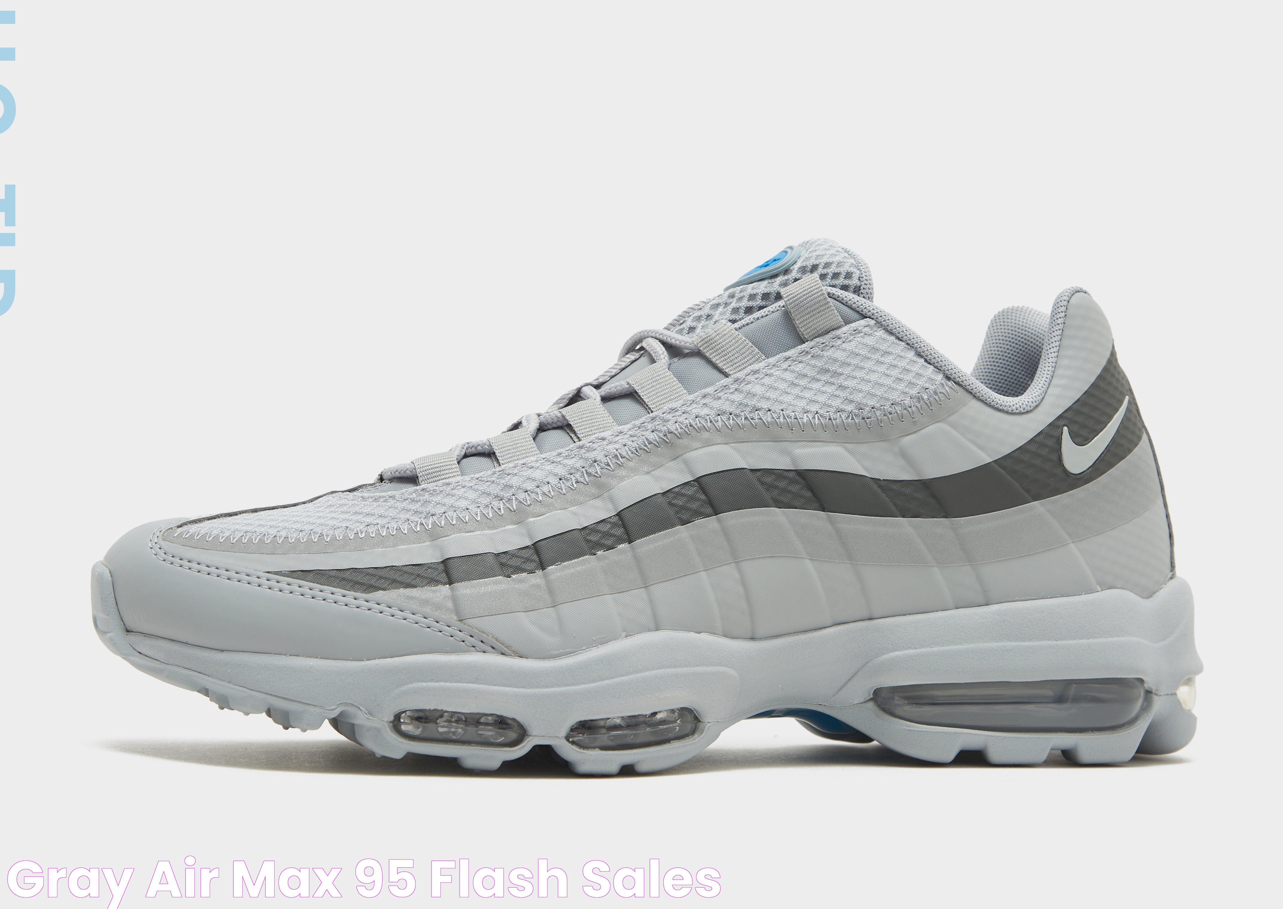 Gray Air Max 95 Flash Sales