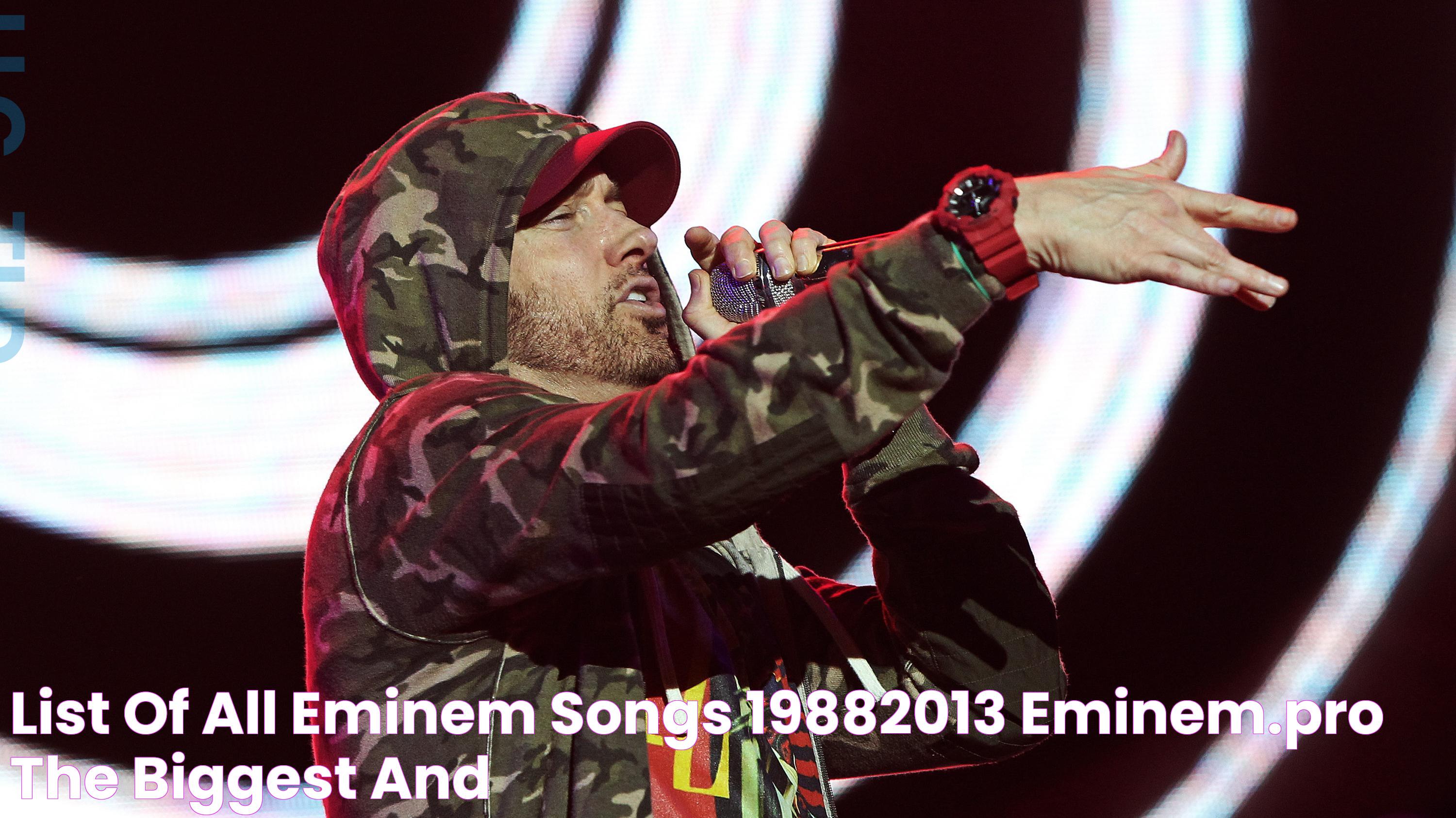 List of all Eminem songs (19882013) Eminem.Pro the biggest and