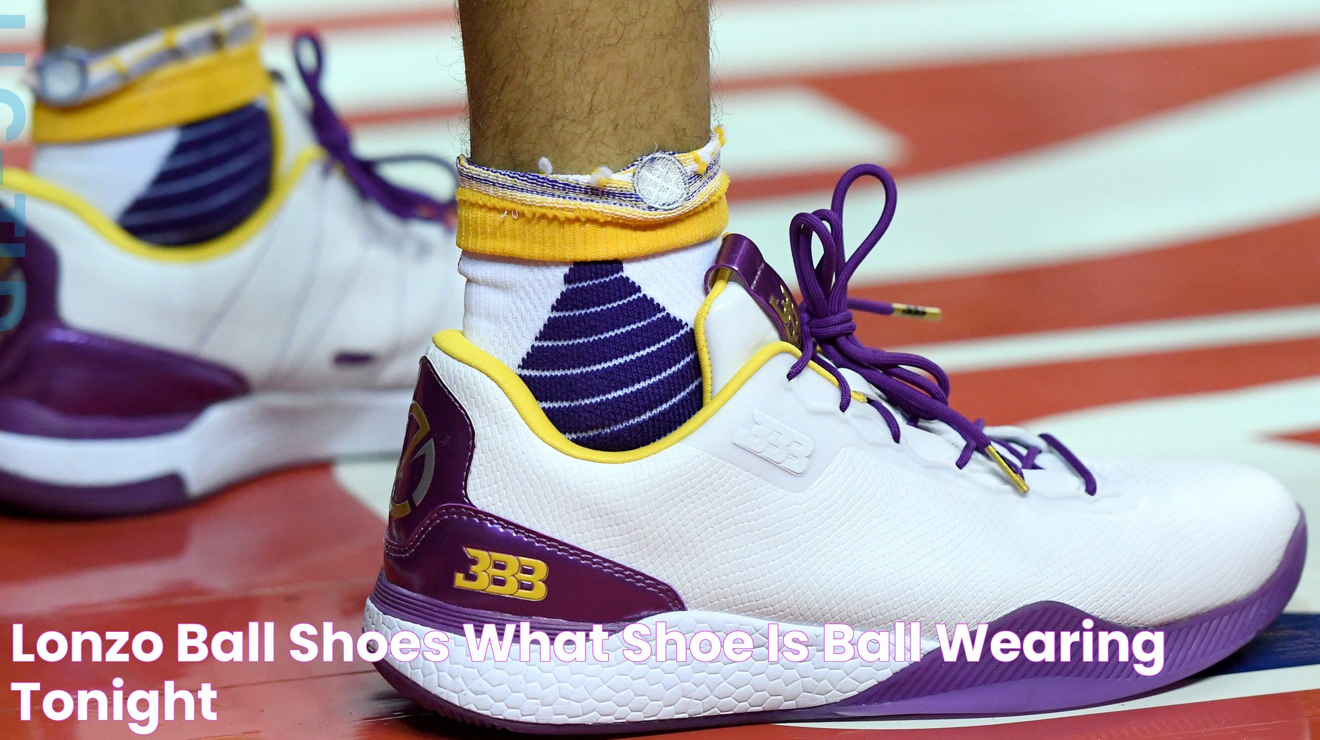 Lonzo Ball Shoes What Shoe Is Ball Wearing Tonight?