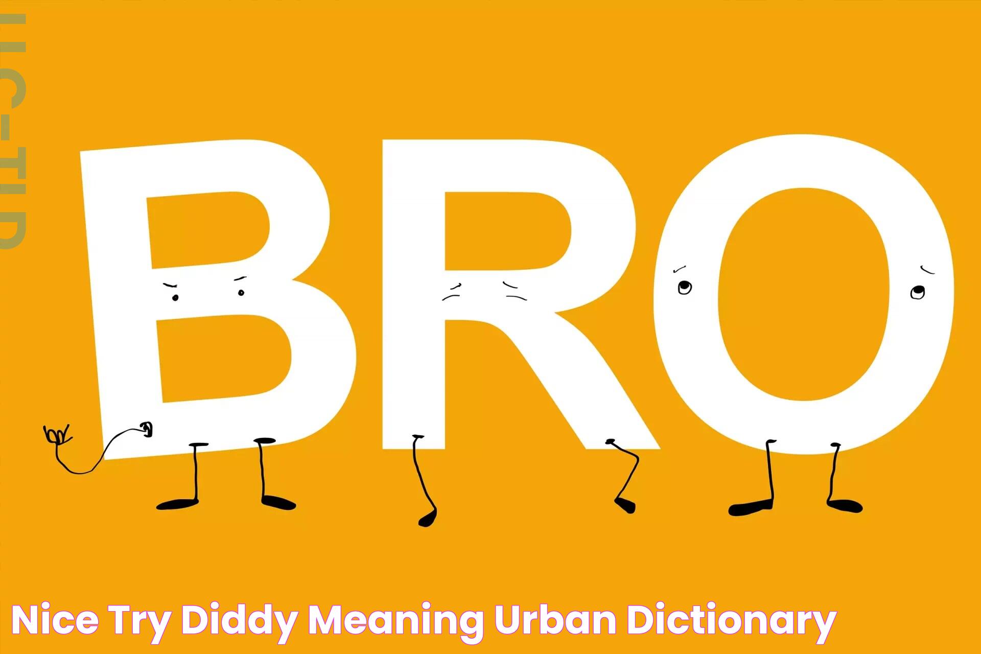 Nice Try Diddy Meaning Urban Dictionary