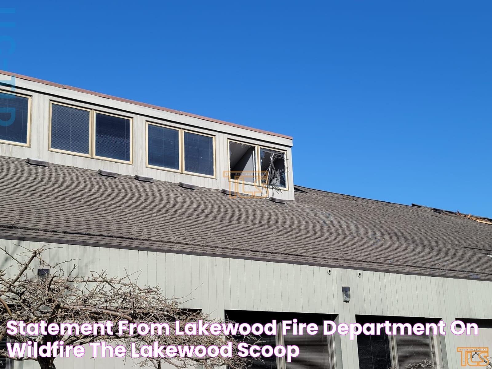 Lakewood Wildfire: Insights And Impacts On Community And Environment