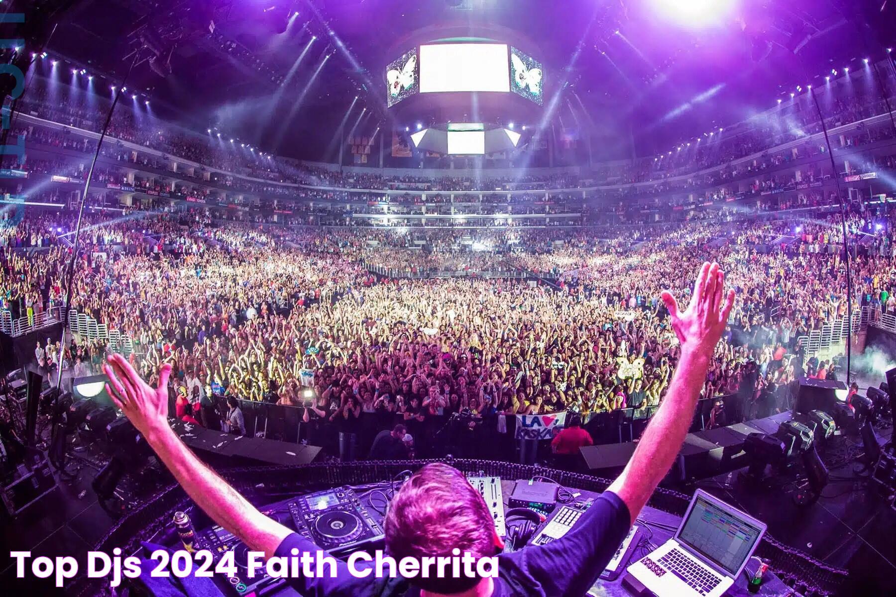 Top Djs 2024 Faith Cherrita