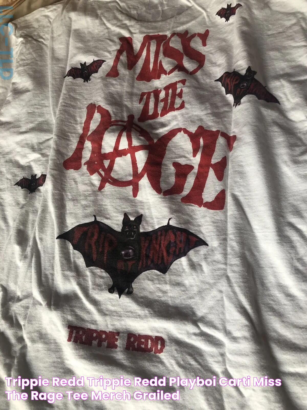 Trippie Redd Trippie Redd Playboi Carti miss the rage tee merch Grailed