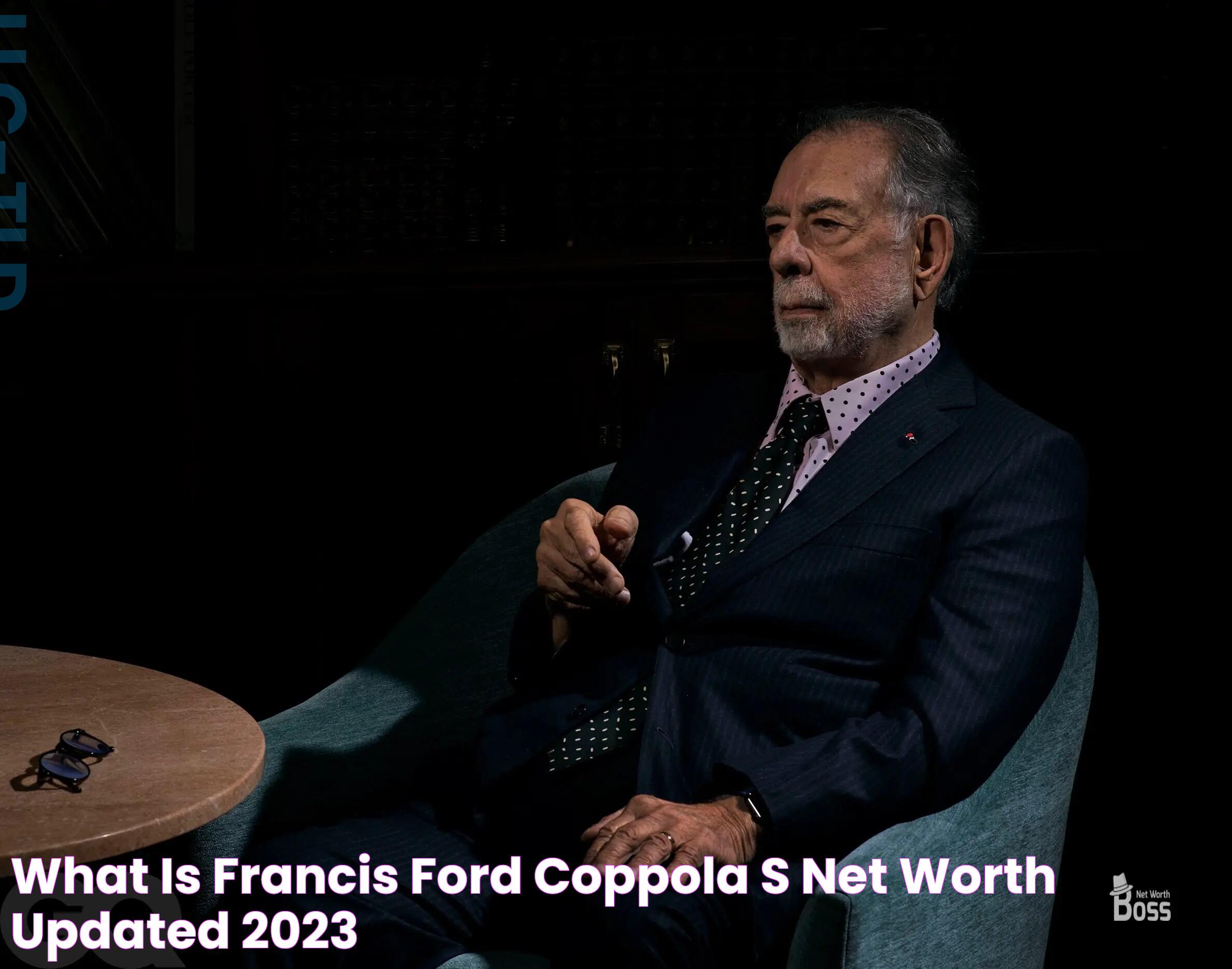 Francis Ford Coppola Net Worth 2023: A Detailed Financial Analysis