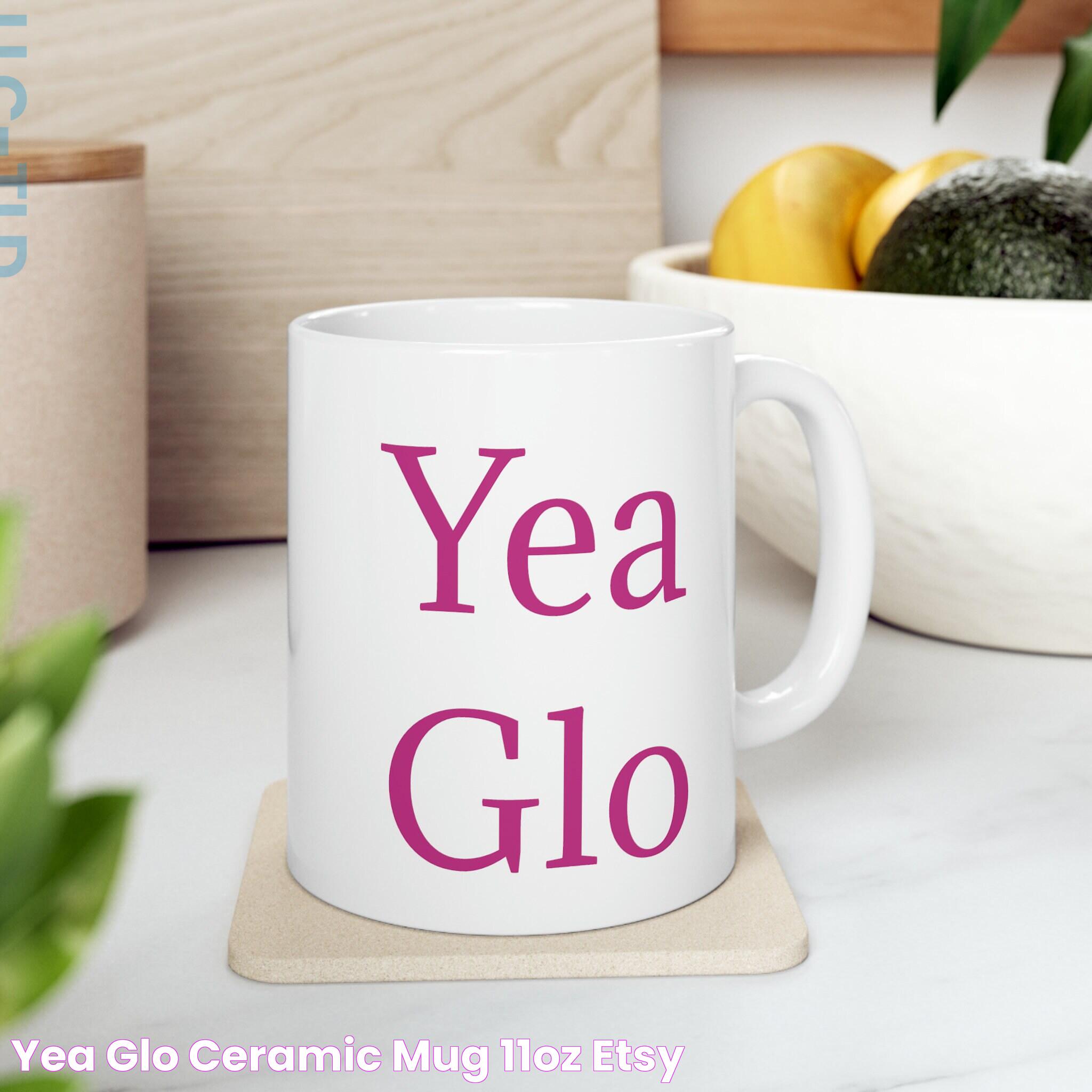 Yea Glo Ceramic Mug, 11oz Etsy