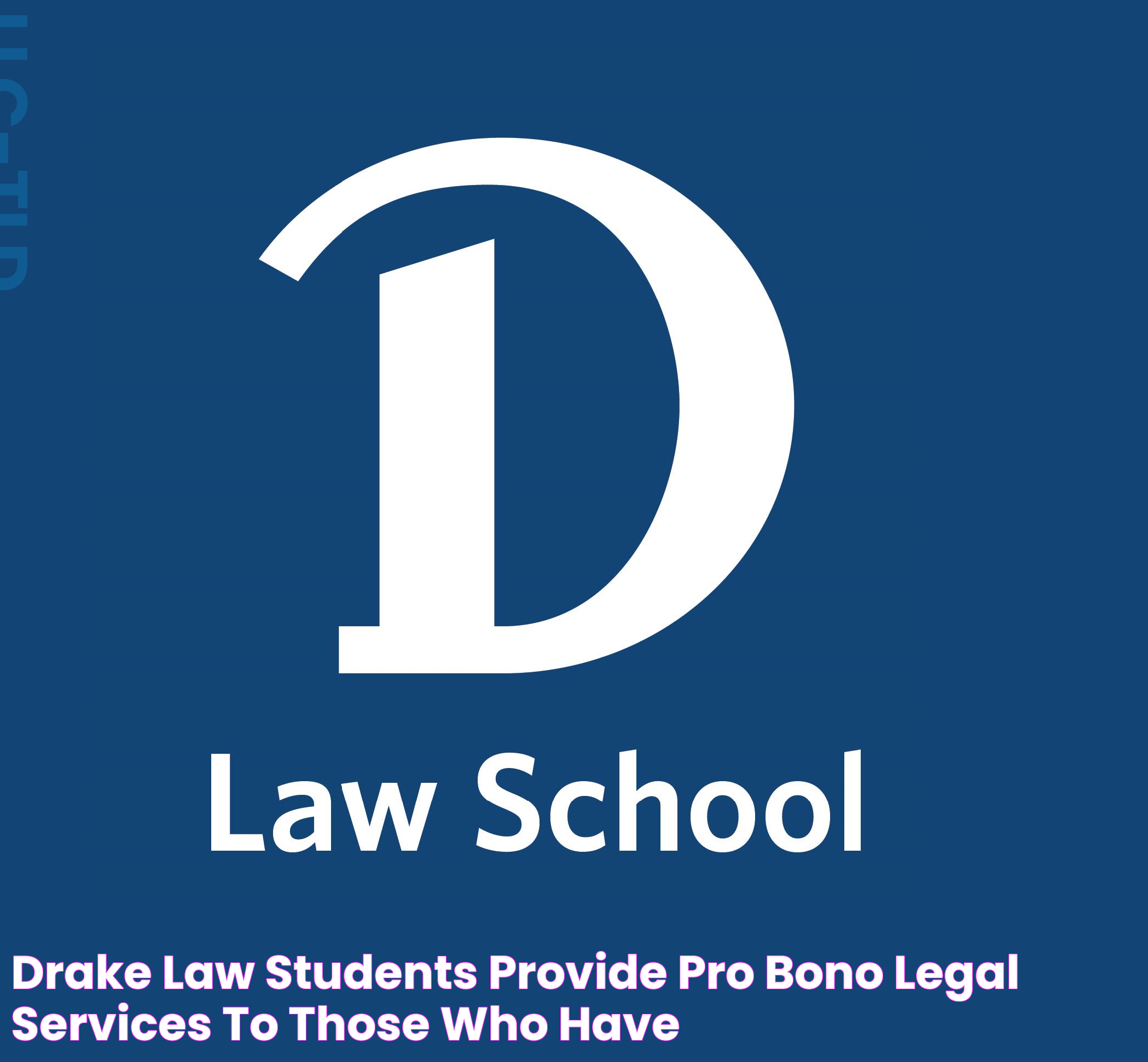 Drake Law Students Provide Pro Bono Legal Services to Those Who Have