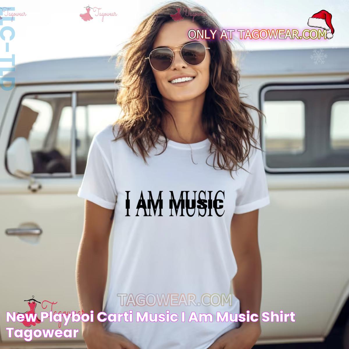 New Playboi Carti Music I Am Music Shirt Tagowear