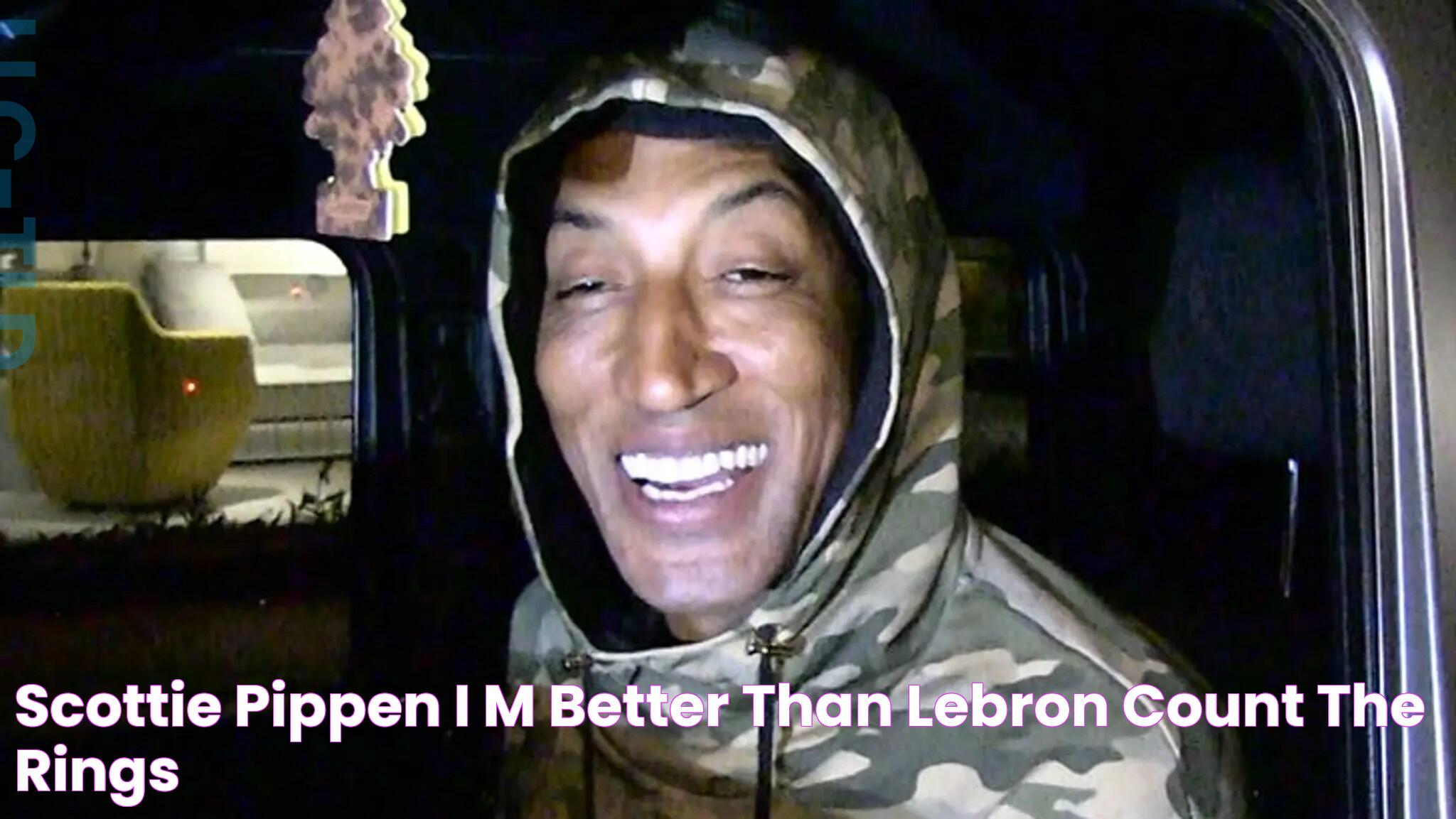 Scottie Pippen I'm Better Than LeBron, Count the Rings!