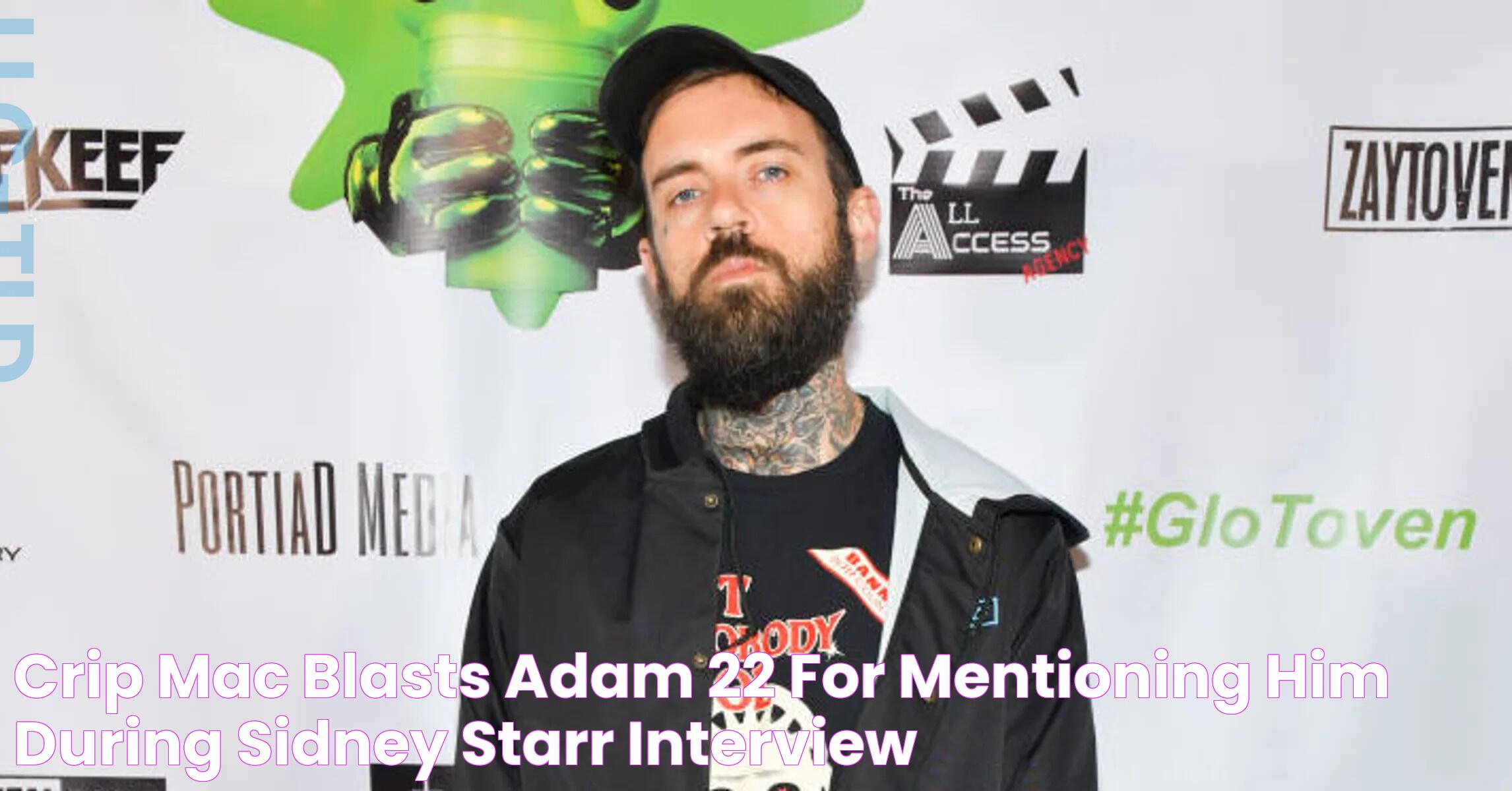 Unveiling The Dynamic World Of Crip Mac And Adam22: A Comprehensive Guide