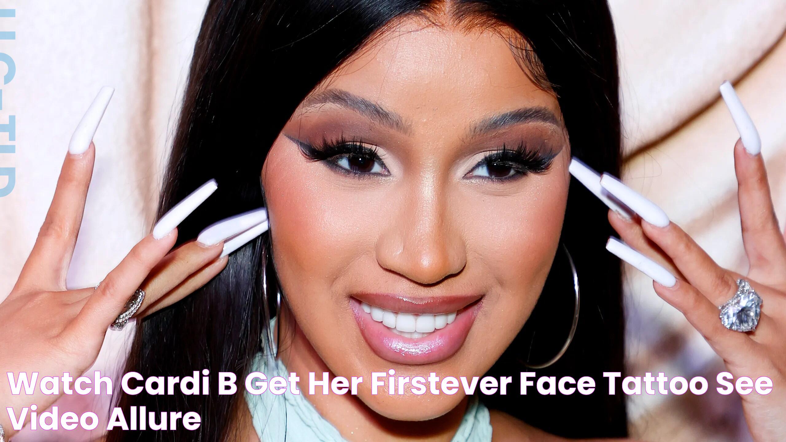 Watch Cardi B Get Her FirstEver Face Tattoo See Video Allure