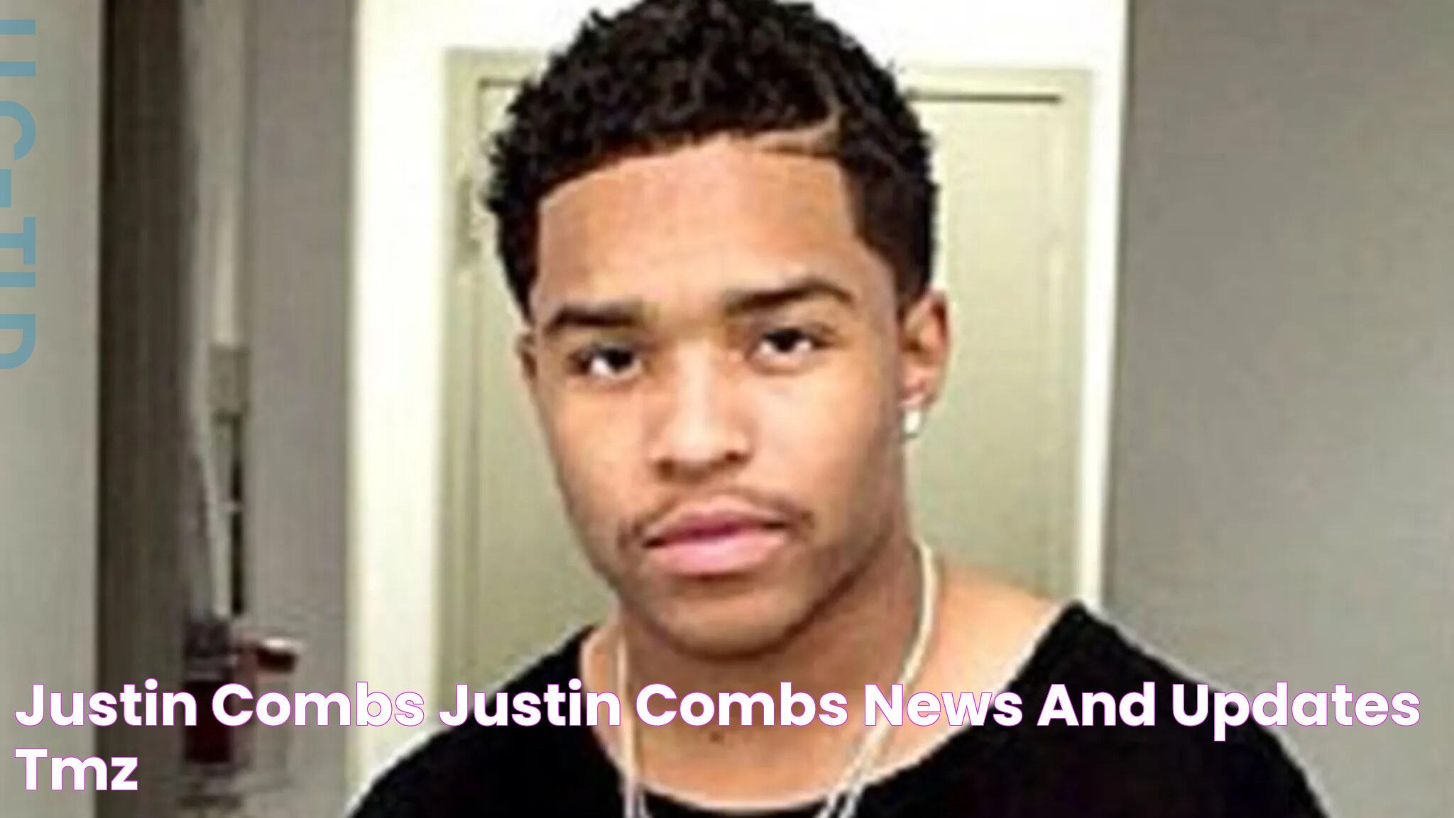 Justin Combs Justin Combs News and Updates TMZ