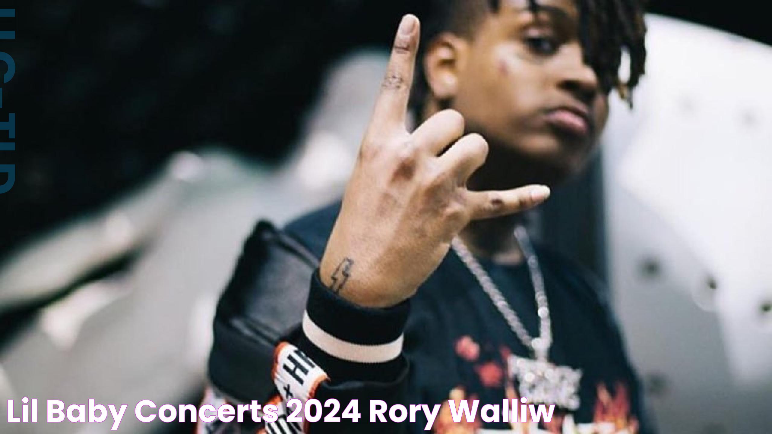 Lil Baby Concerts 2024 Rory Walliw