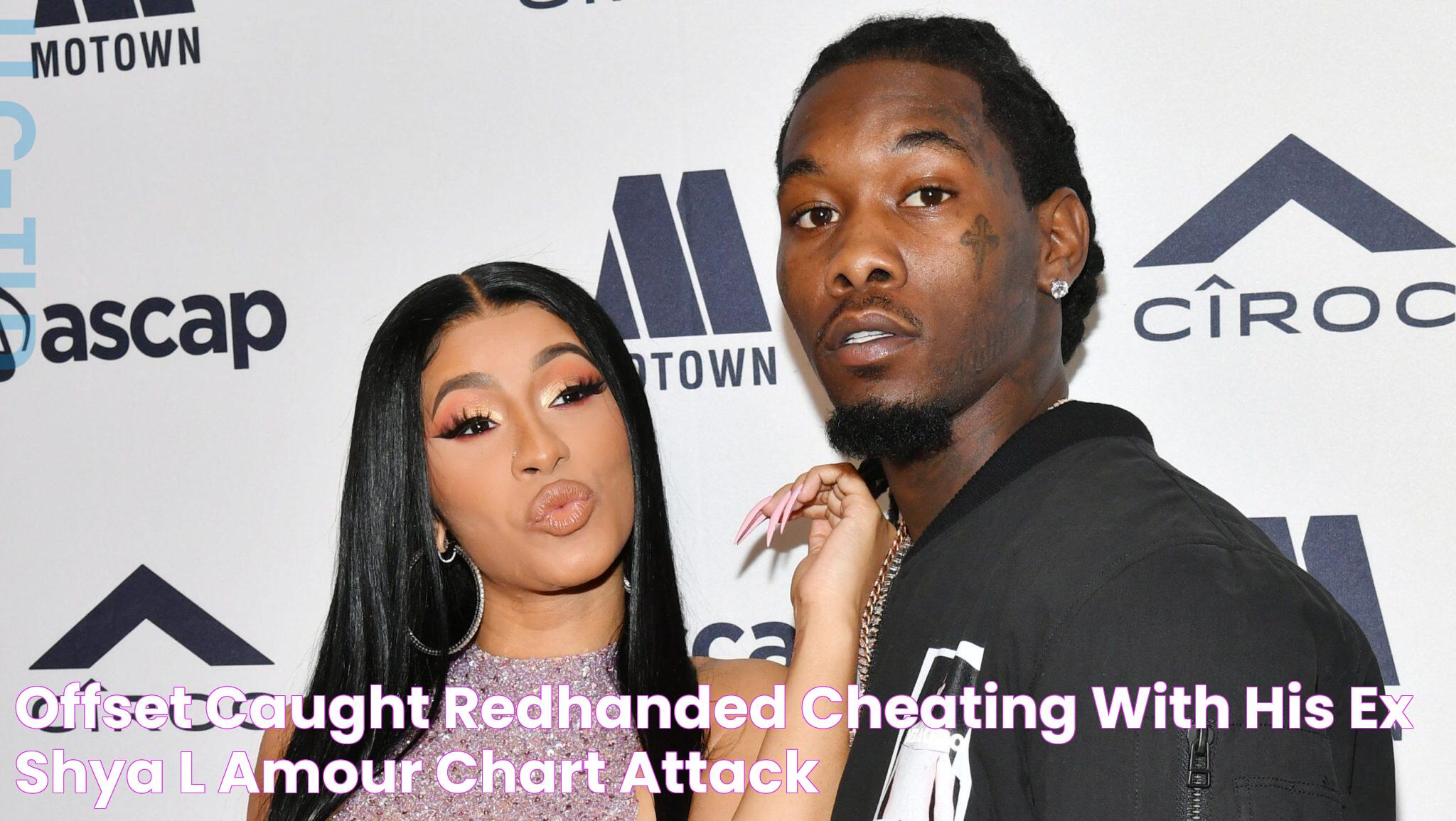 Offset Caught RedHanded Cheating With His Ex Shya L'amour Chart Attack