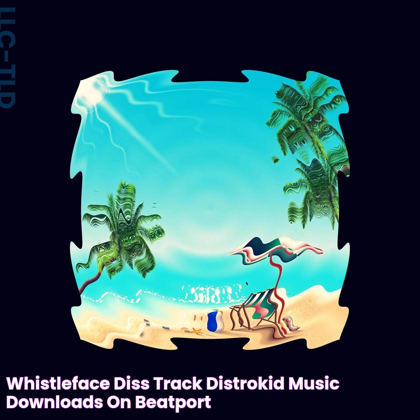 Whistleface diss track [DistroKid] Music & Downloads on Beatport