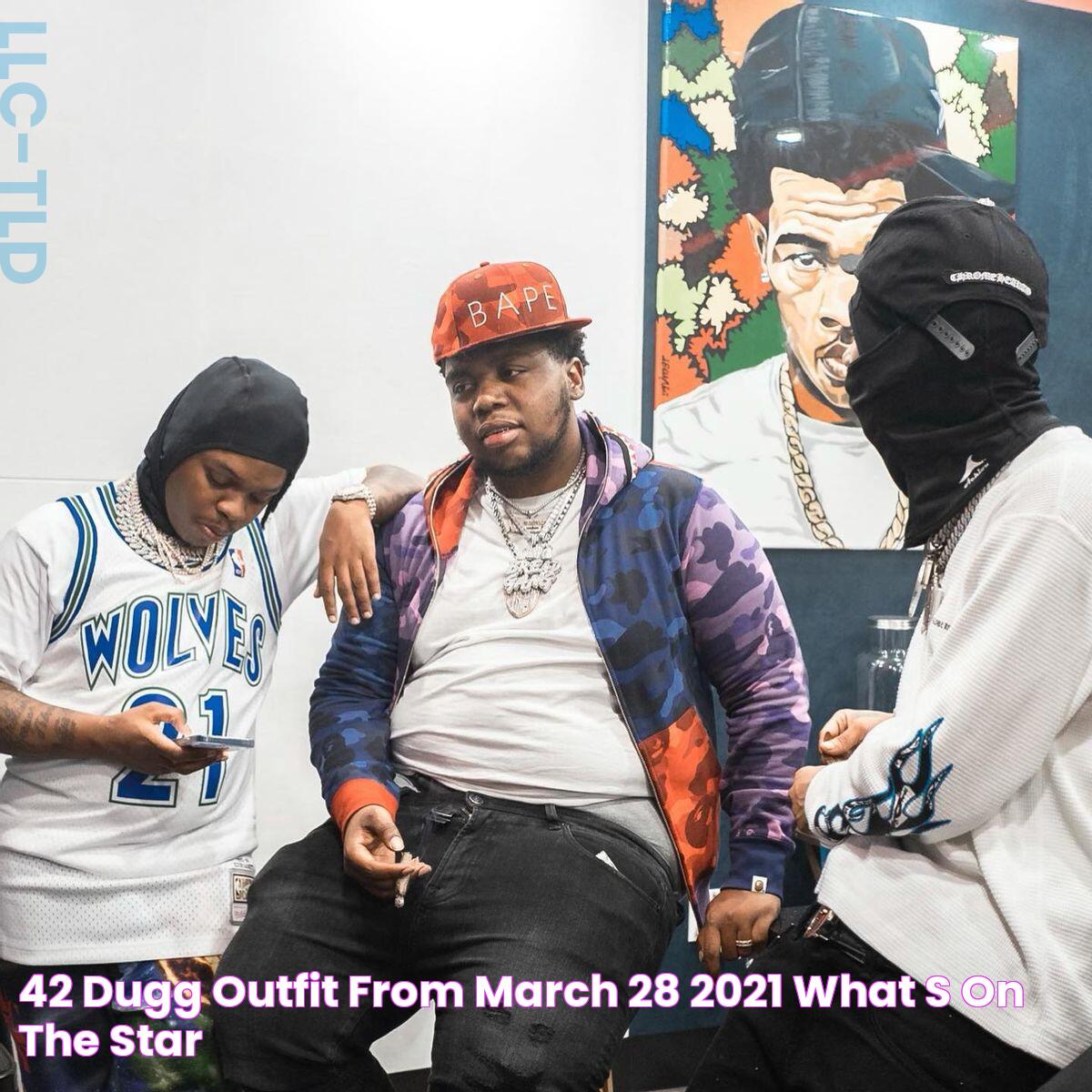 42 Dugg Outfit from March 28, 2021 WHAT’S ON THE STAR?