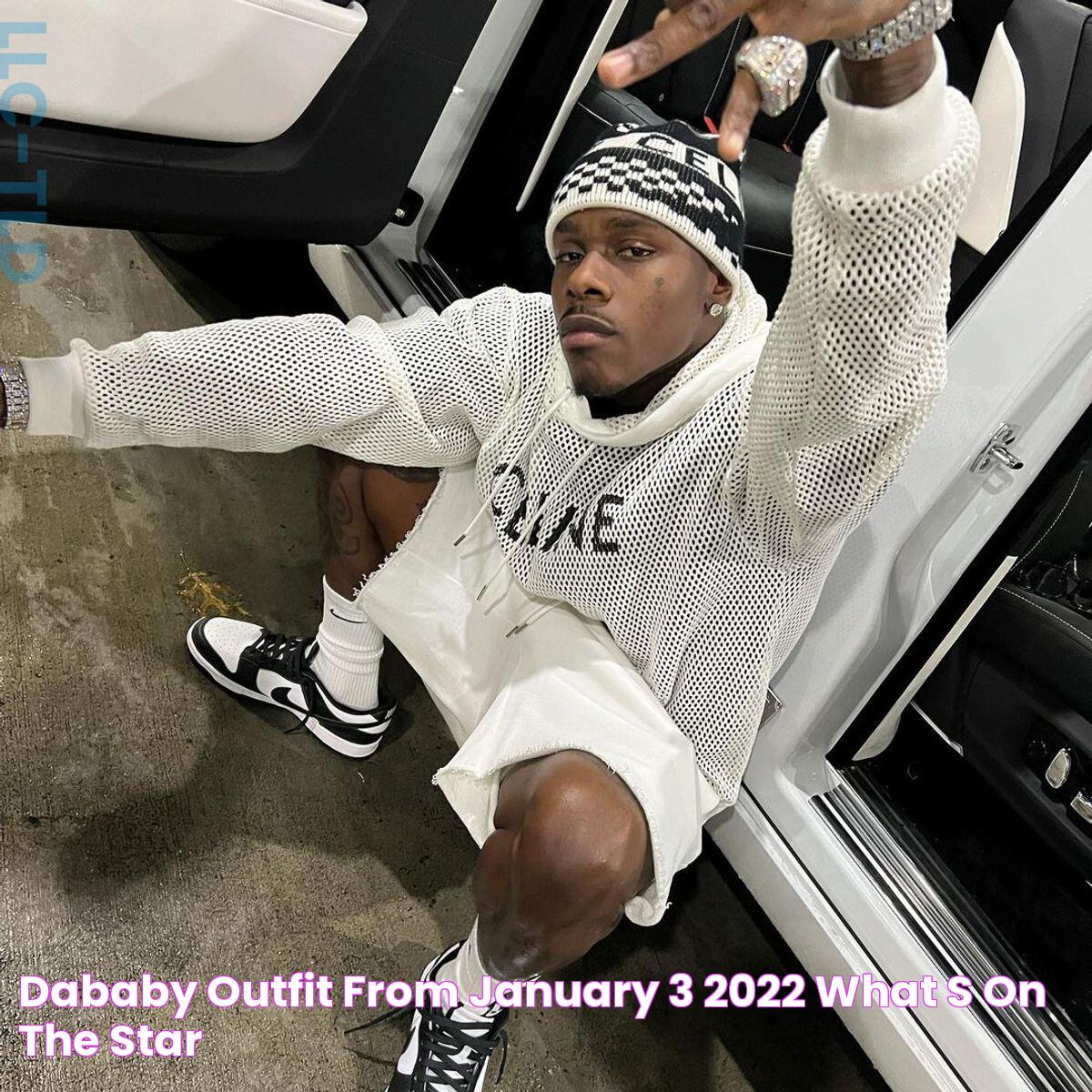 DaBaby Outfit from January 3, 2022 WHAT’S ON THE STAR?