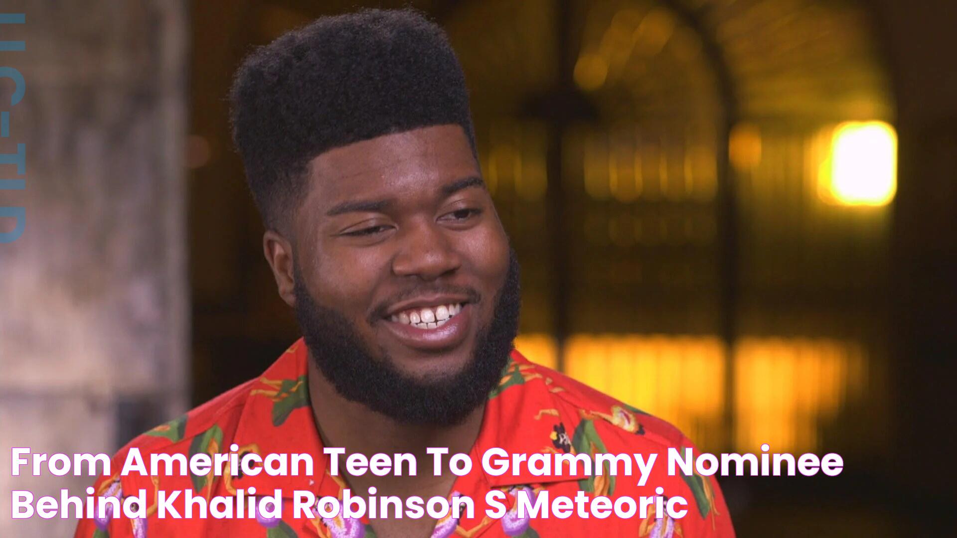 From American teen to Grammy nominee, behind Khalid Robinson's meteoric