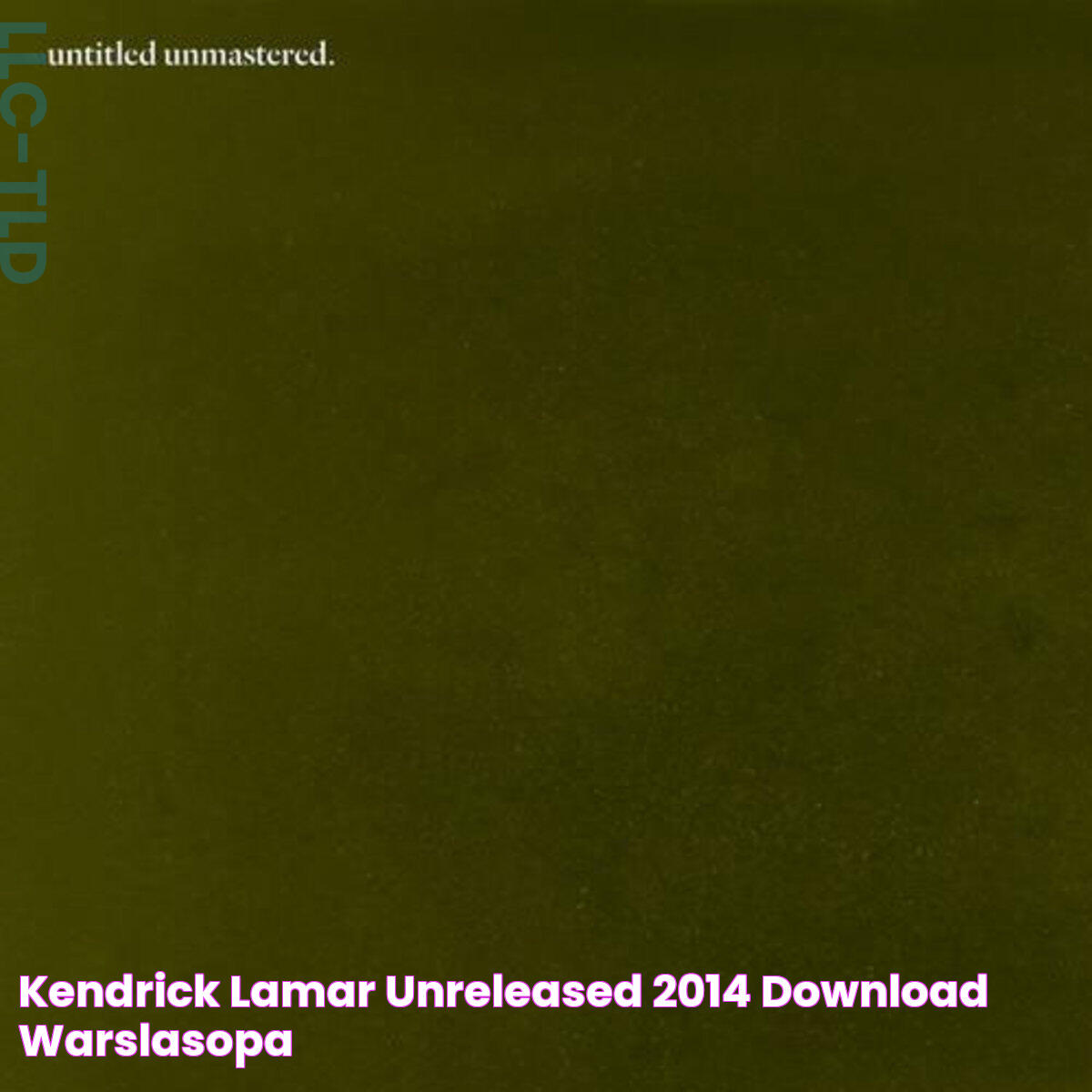 Kendrick Lamar Unreleased 2014 Download warslasopa