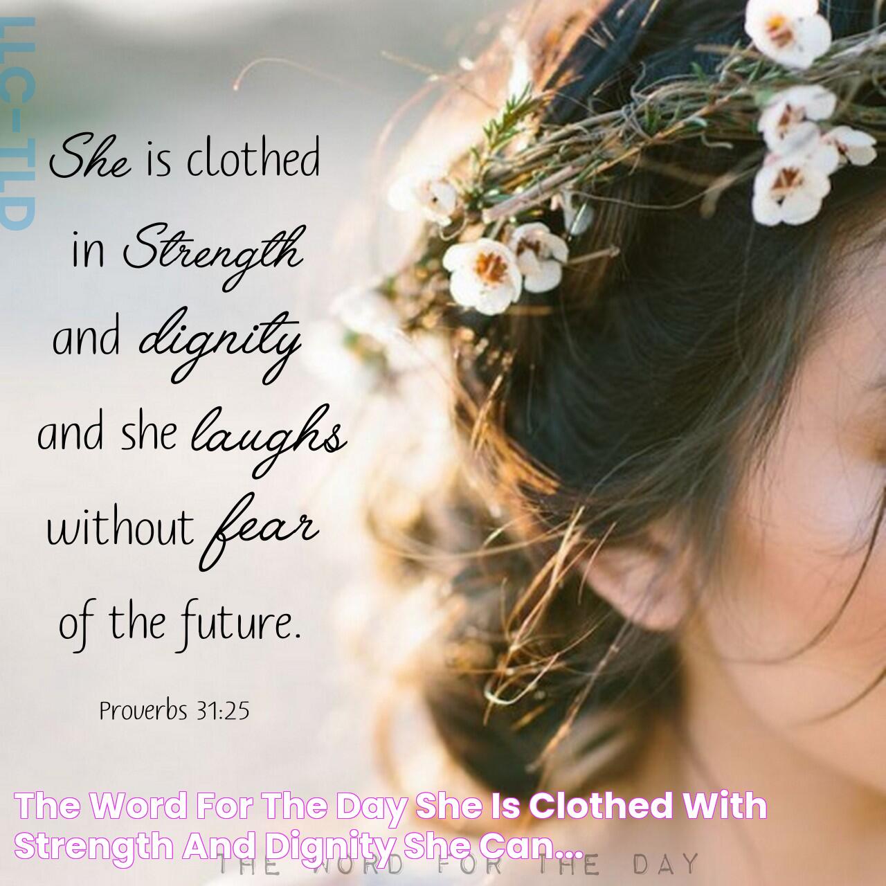 The Word For The Day • She is clothed with strength and dignity; she can...