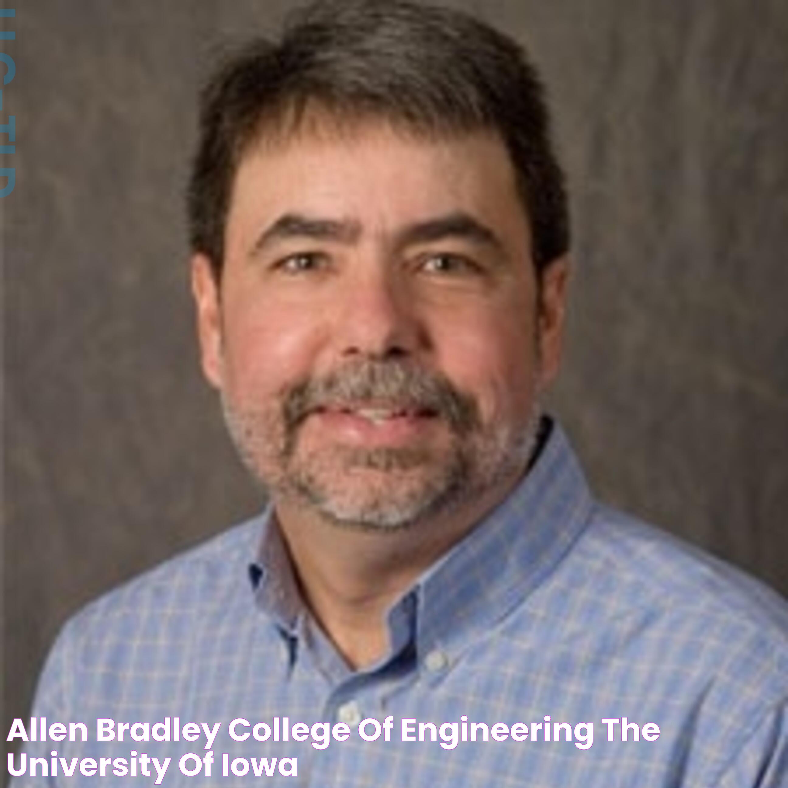 Allen Bradley College of Engineering The University of Iowa