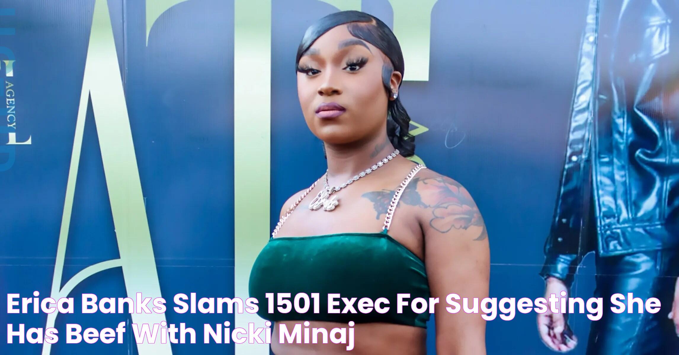 Erica Banks Slams 1501 Exec For Suggesting She Has Beef With Nicki Minaj