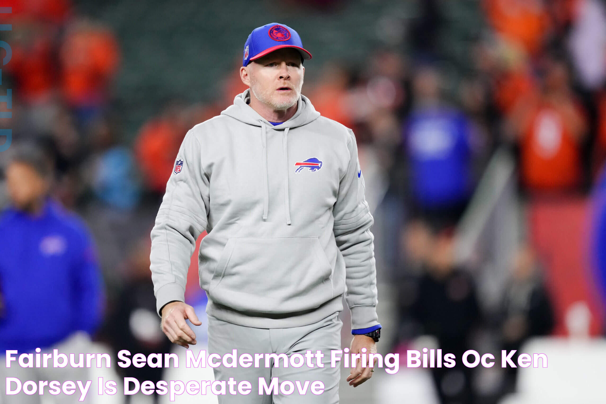 Fairburn Sean McDermott firing Bills OC Ken Dorsey is desperate move