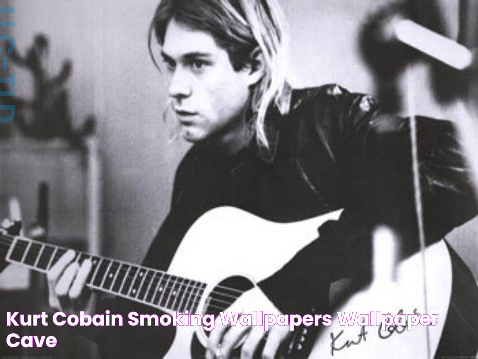 Intriguing Aspects Of Kurt Cobain Smoking: Untold Stories