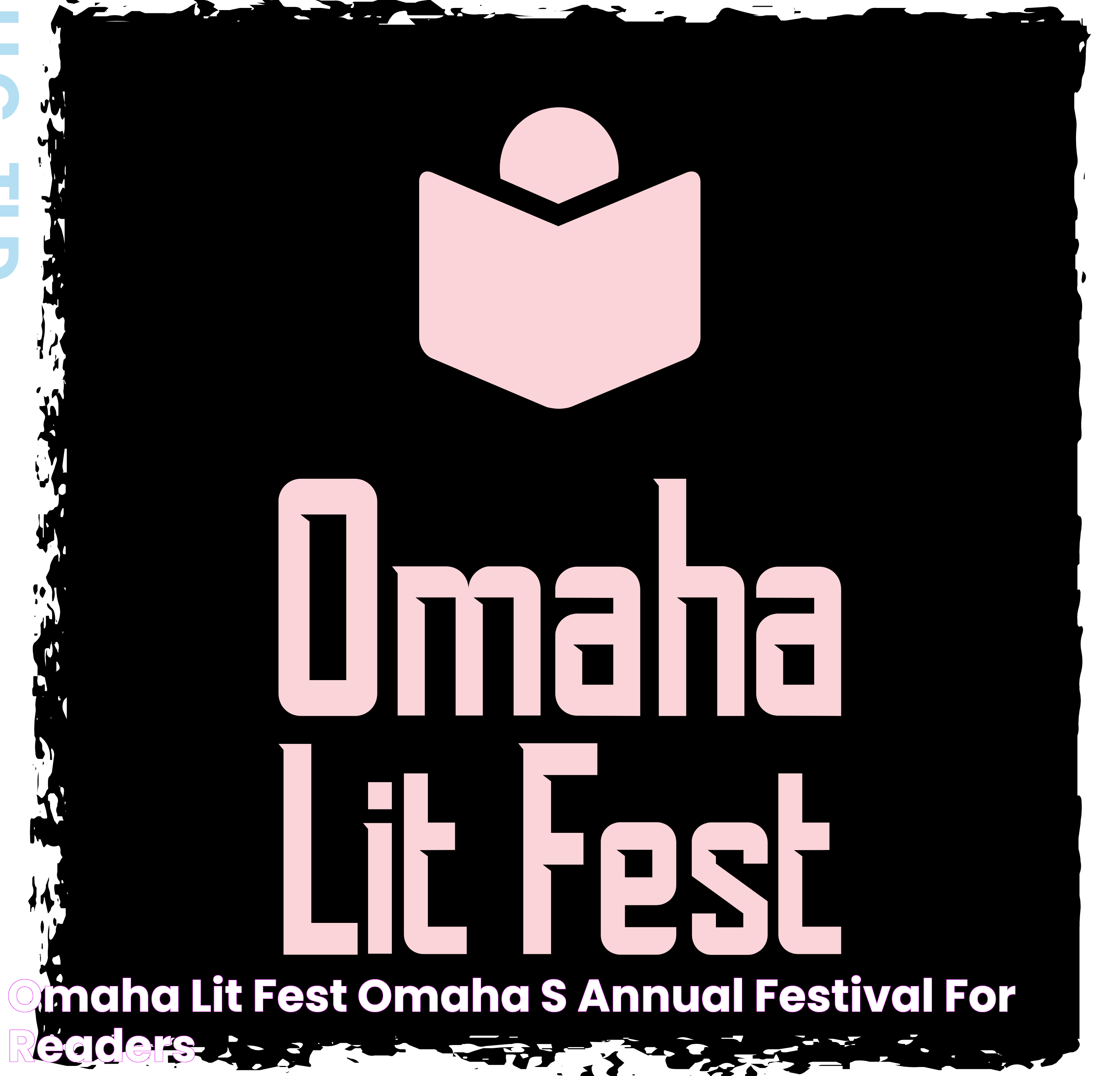 Omaha Lit Fest Omaha's annual festival for readers