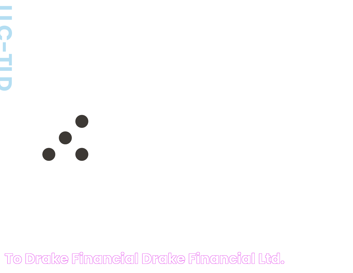 to Drake Financial — Drake Financial Ltd.