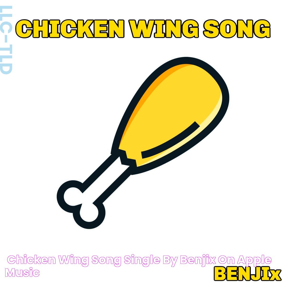 ‎Chicken Wing Song Single by Benjix on Apple Music