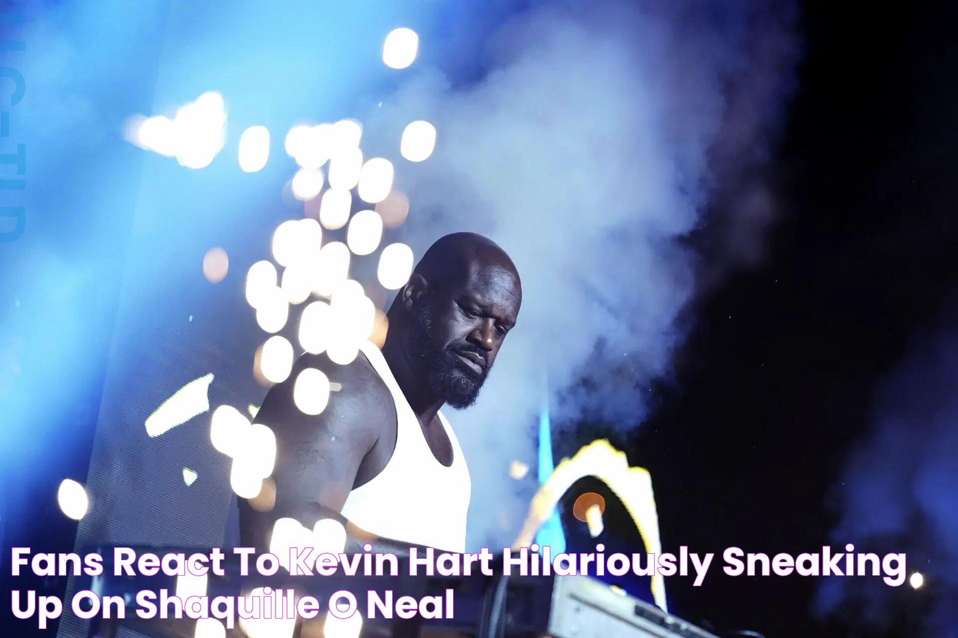 Kevin Hart And Shaquille O'Neal: A Dynamic Duo In The Entertainment And Sports World