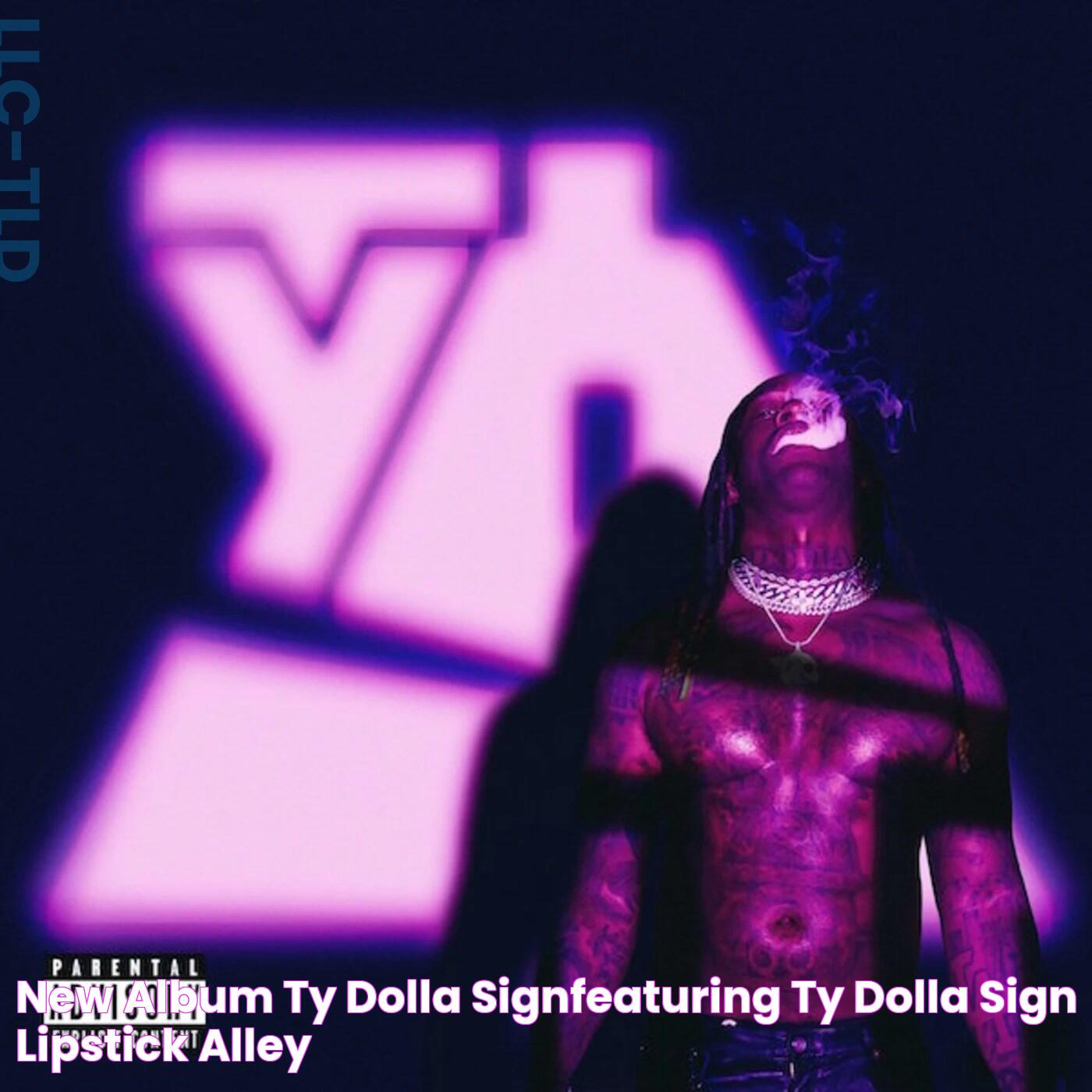 NEW ALBUM Ty Dolla SignFeaturing Ty Dolla Sign Lipstick Alley