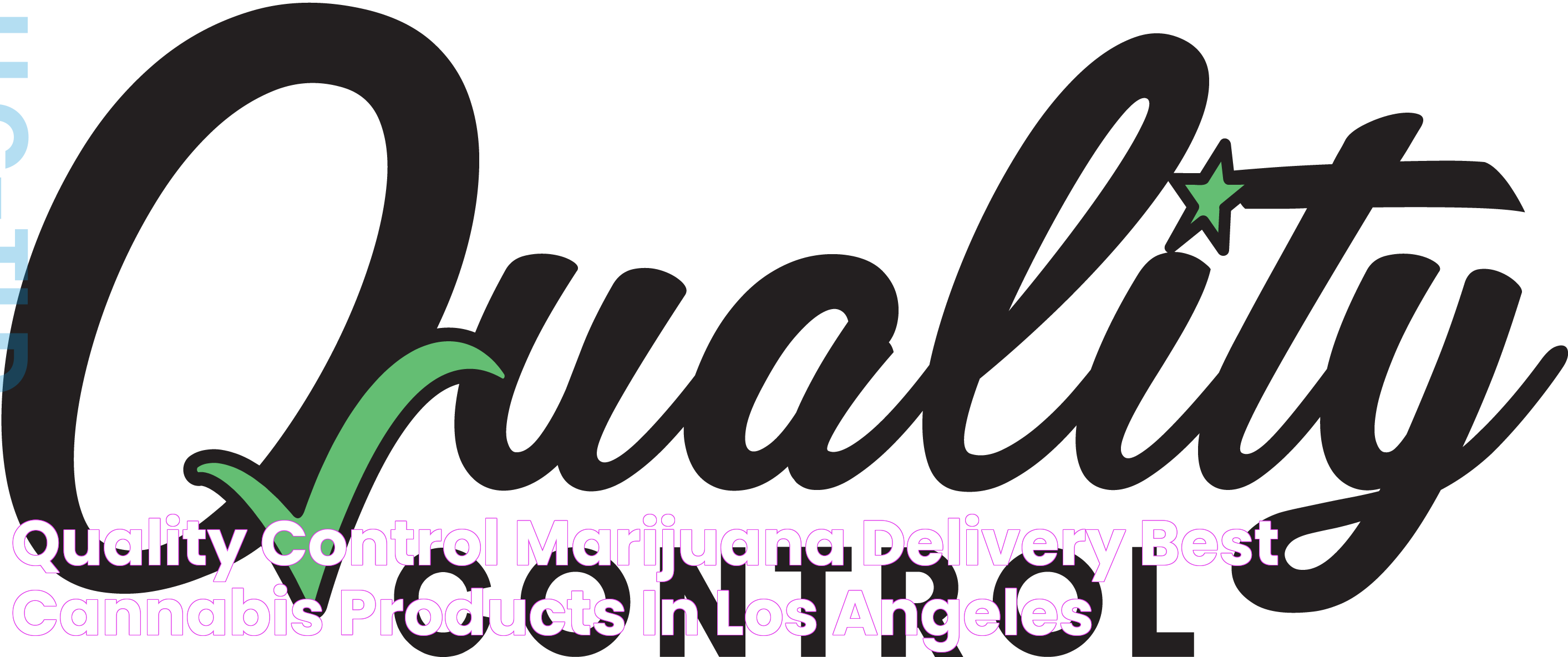 Quality Control Marijuana Delivery Best Cannabis Products in Los Angeles