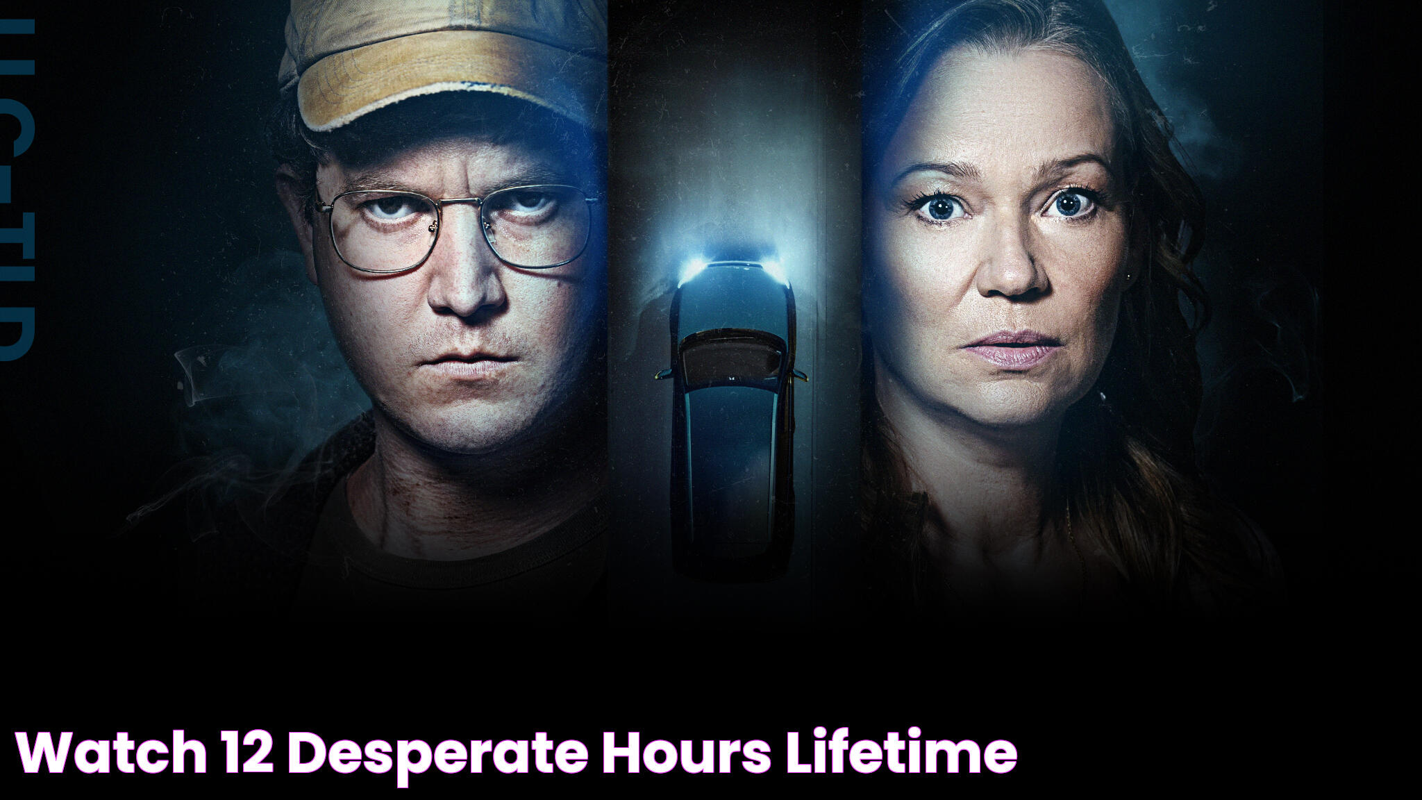 Watch 12 Desperate Hours Lifetime