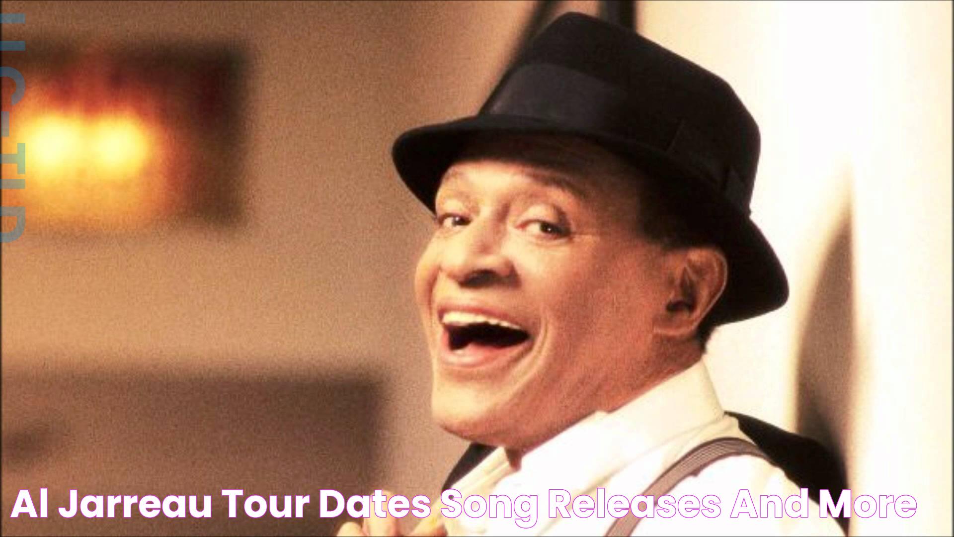 Al Jarreau Tour Dates, Song Releases, and More