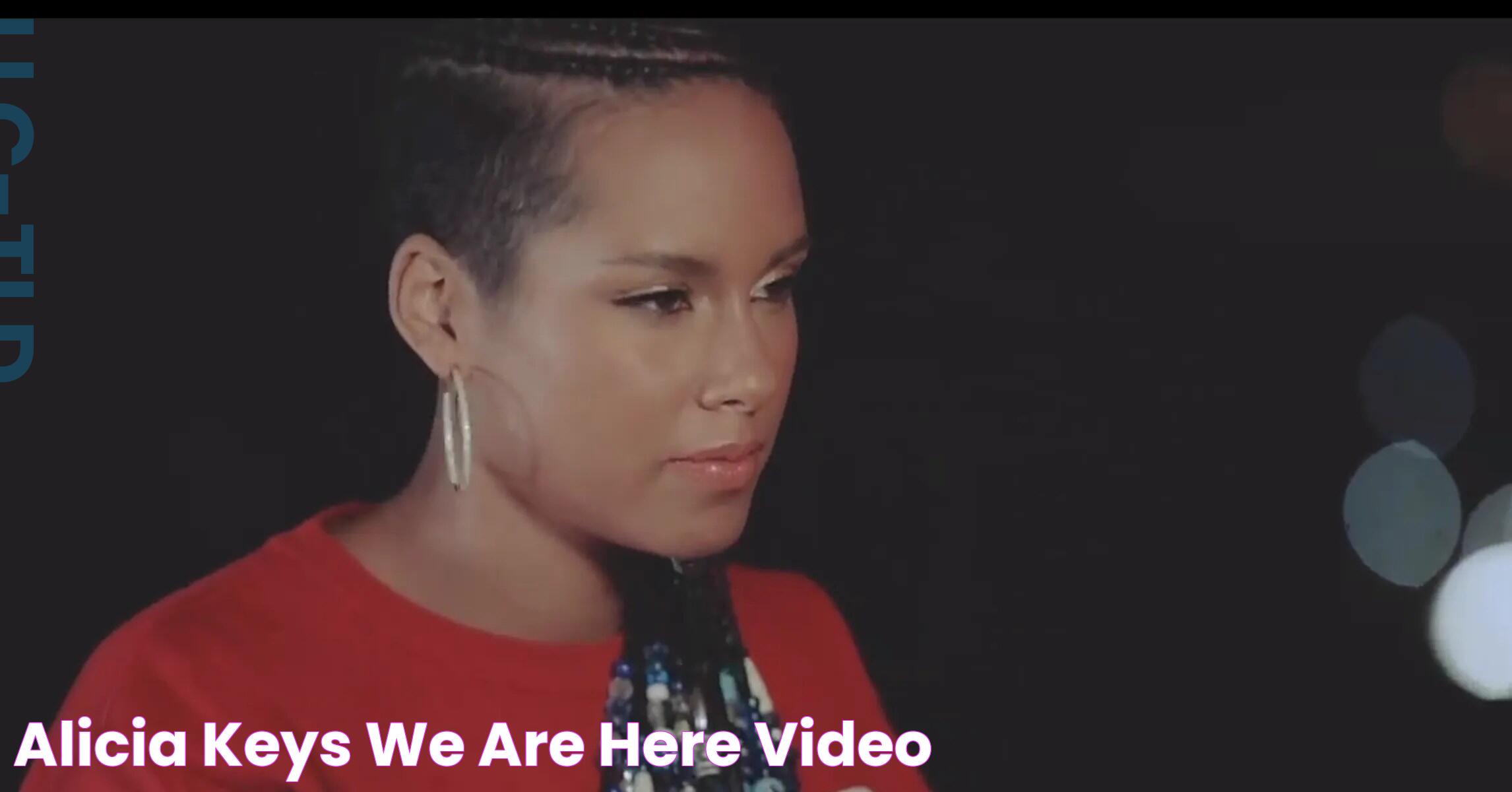 Inspiring Anthem: Song By Alicia Keys - We Are Here