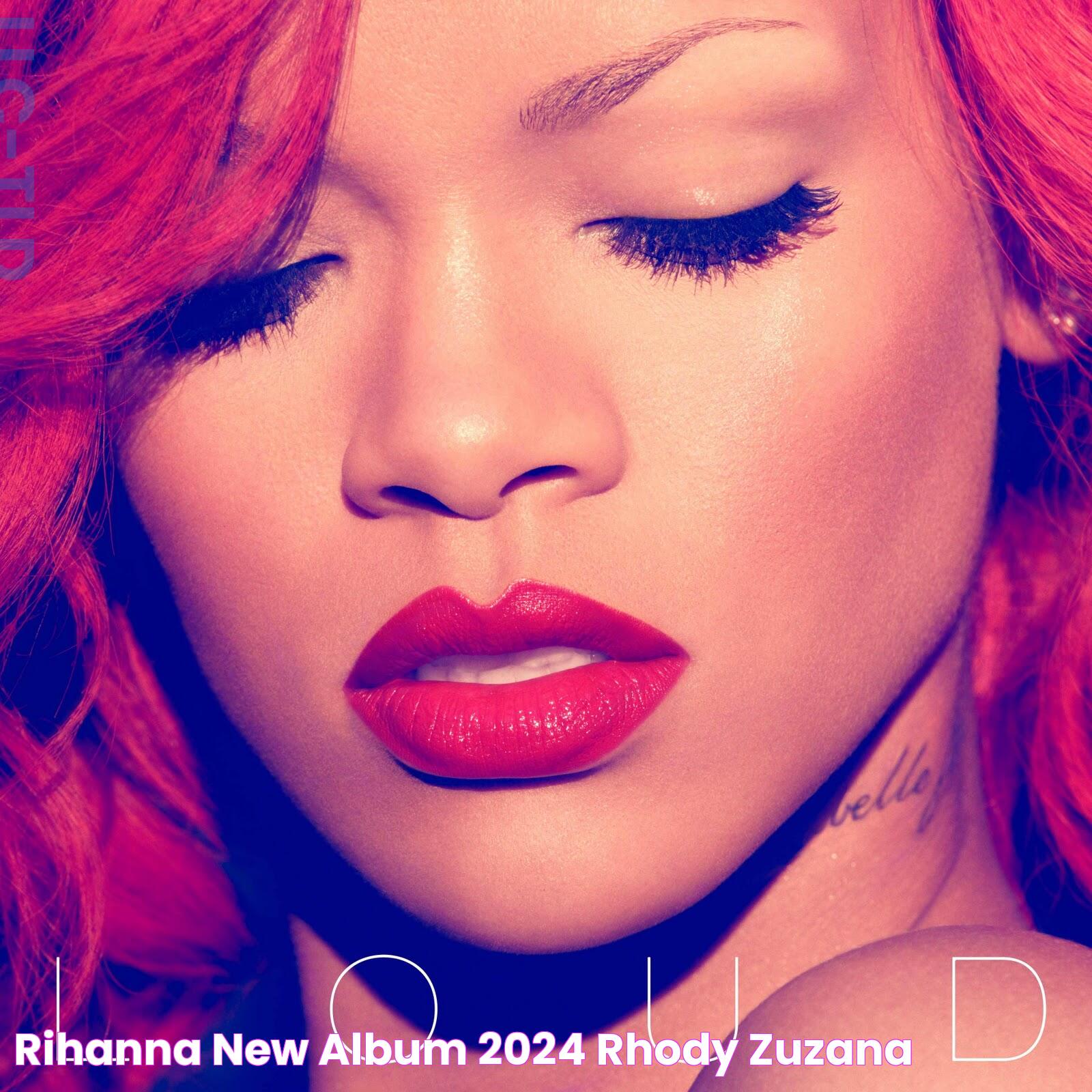 Rihanna's New Album 2024: A Musical Evolution