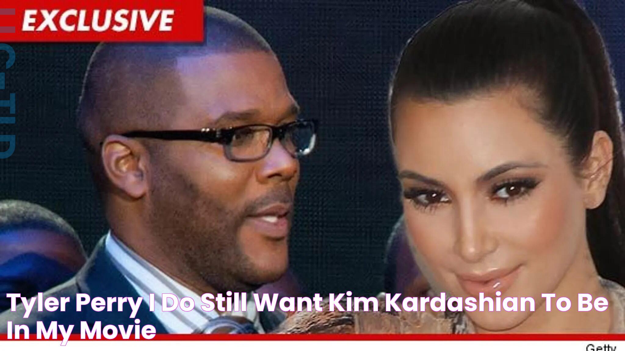 Kim Kardashian And Tyler Perry: A Dynamic Duo In Entertainment